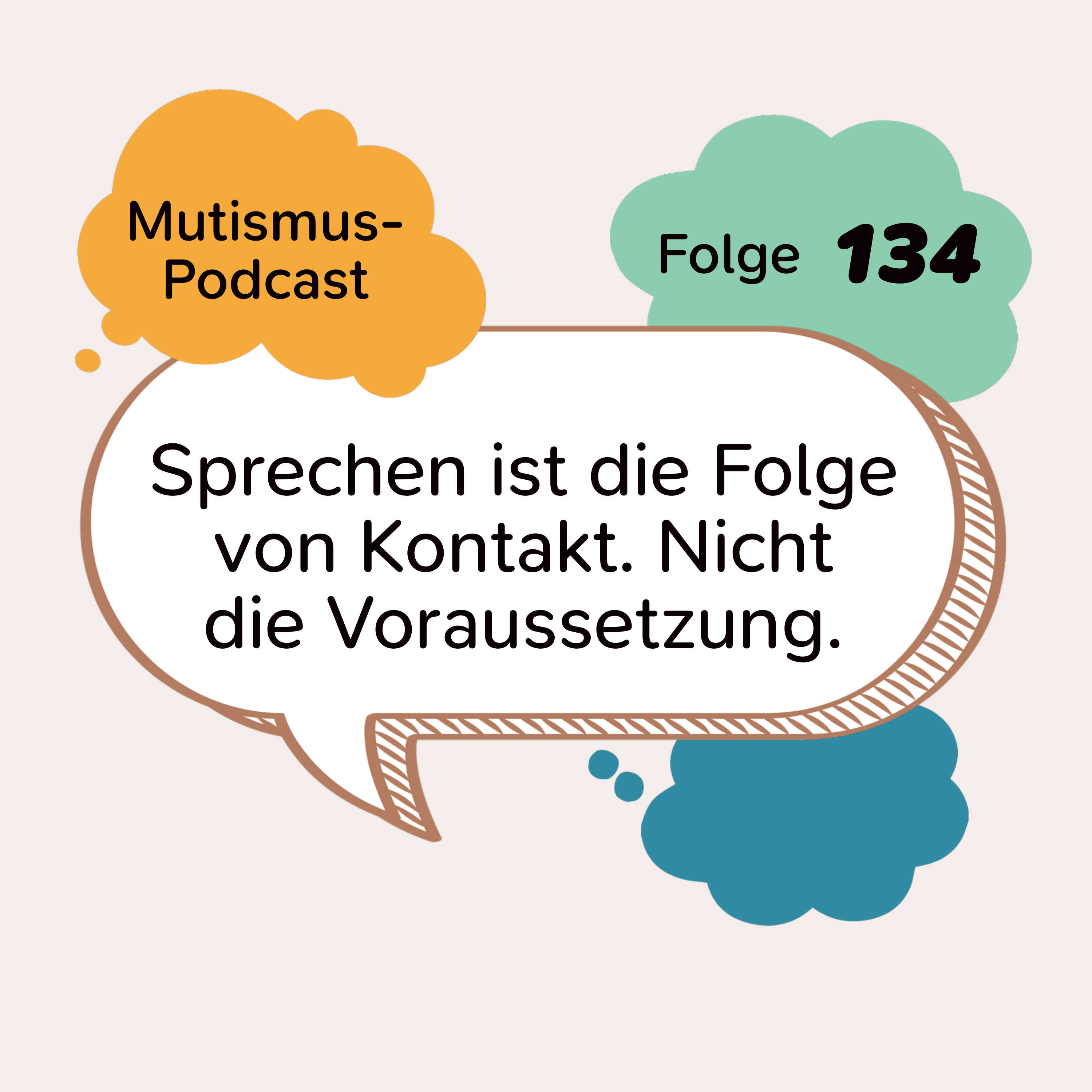 Sprechen ist die Folge von Kontakt. Nicht die Voraussetzung. | 134 episode artwork