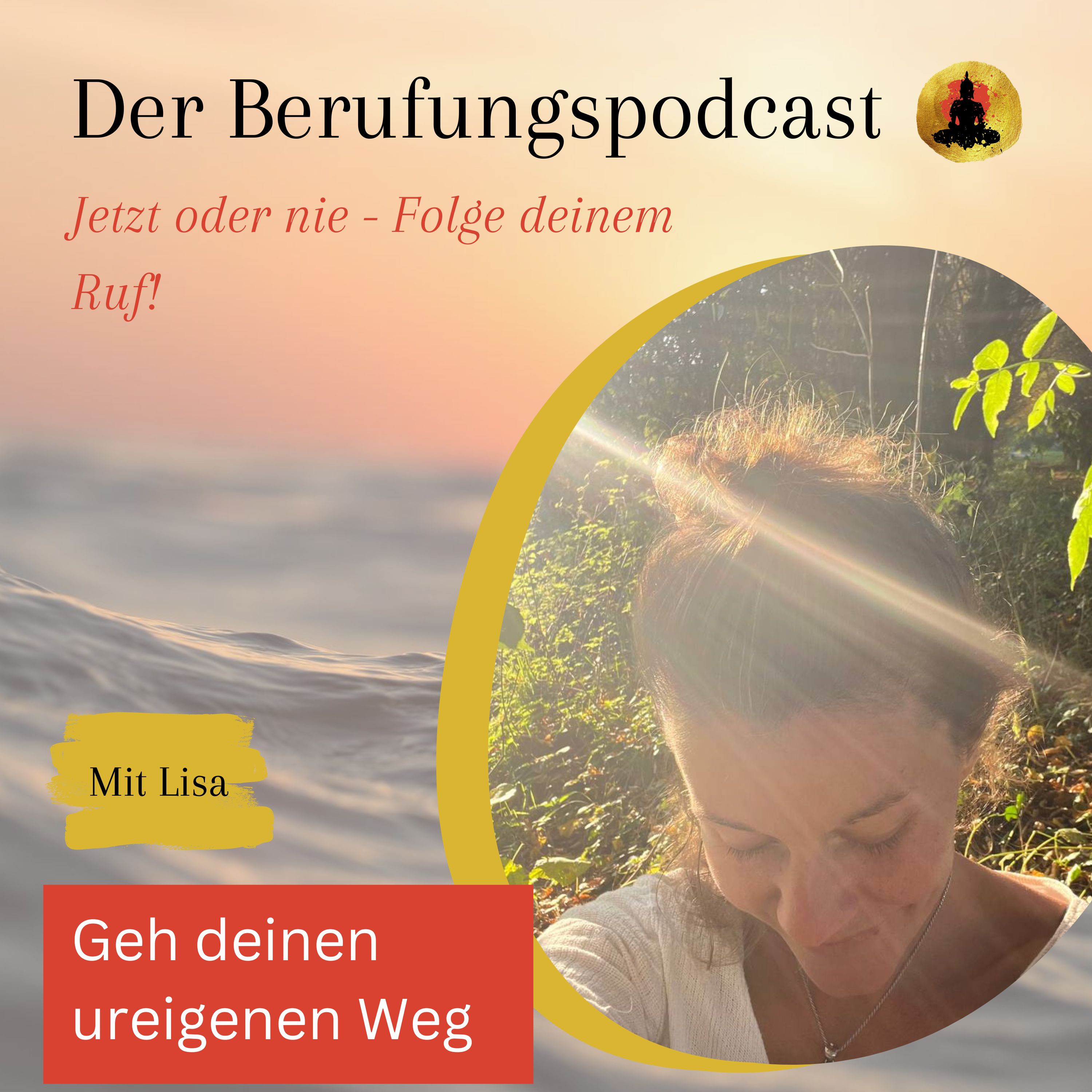 Der Berufungspodcast - Jetzt oder nie - Folge deinem Ruf!