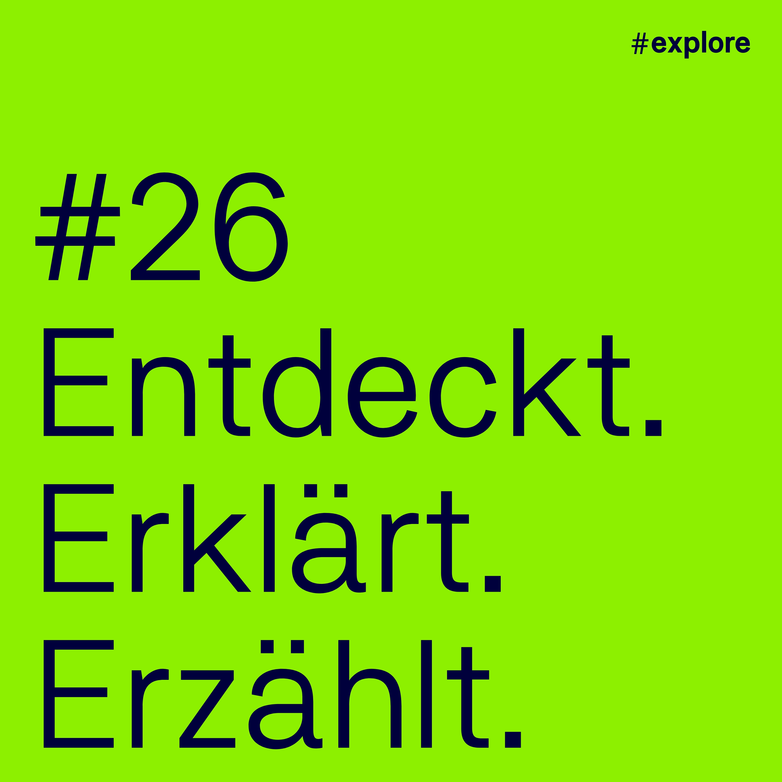 Entdeckt, erklärt, erzählt