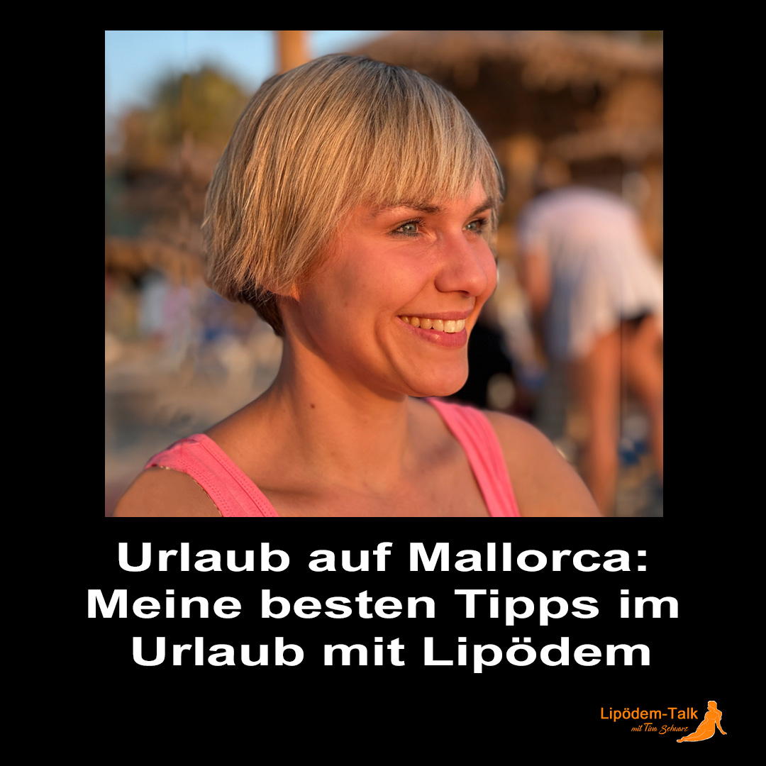 Urlaub auf Mallorca - Meine besten Tipps im Urlaub mit Lipödem episode artwork