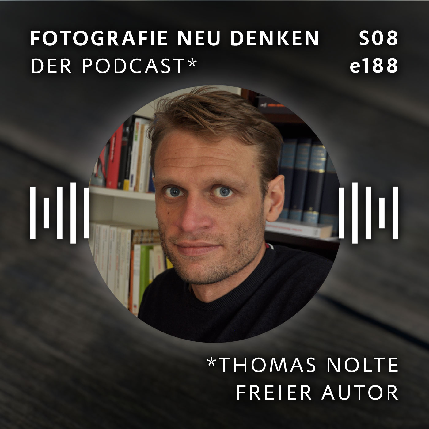 Fotografie Neu Denken. Der Podcast.
