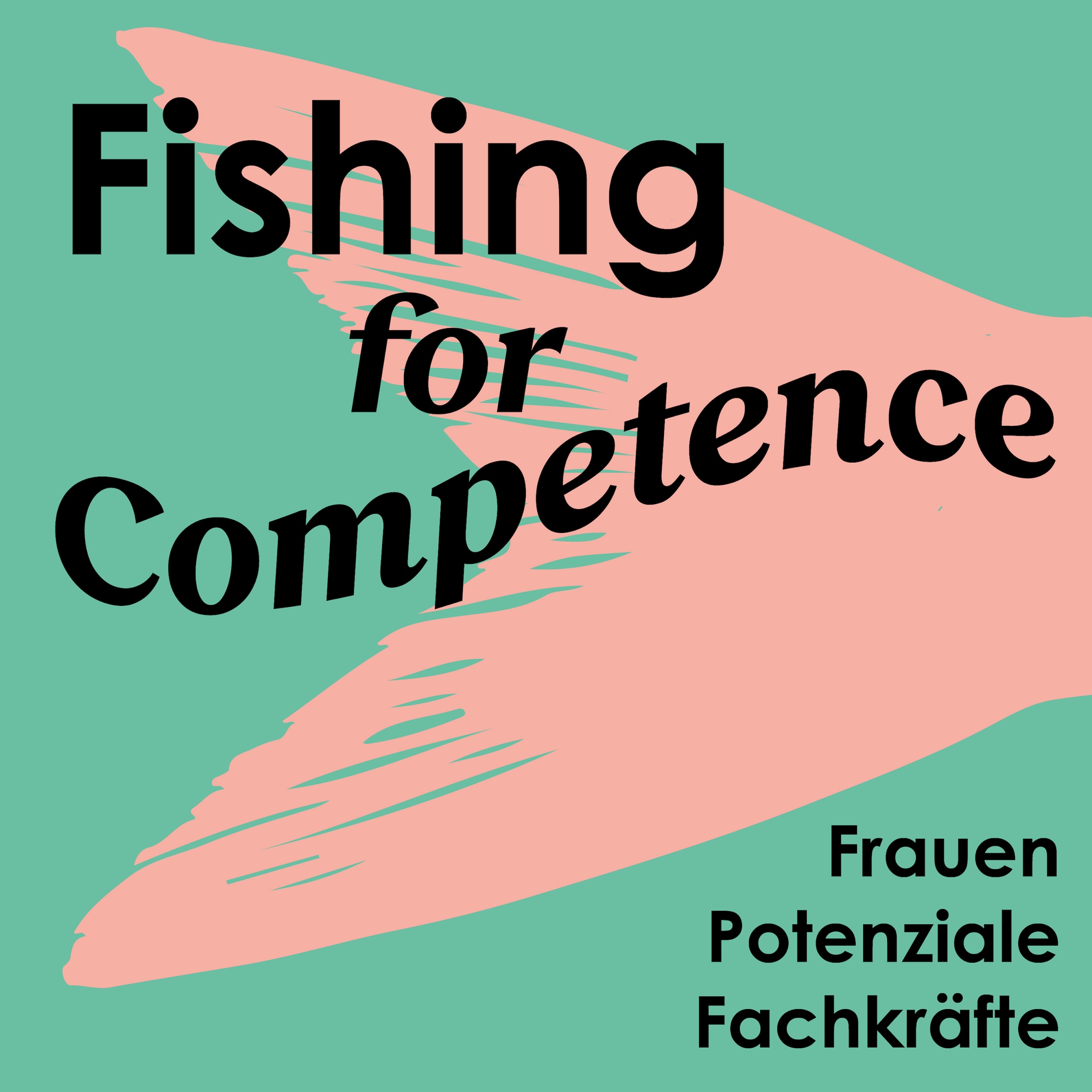 Fishing for Competence | Frauen, Potenziale, Fachkräfte