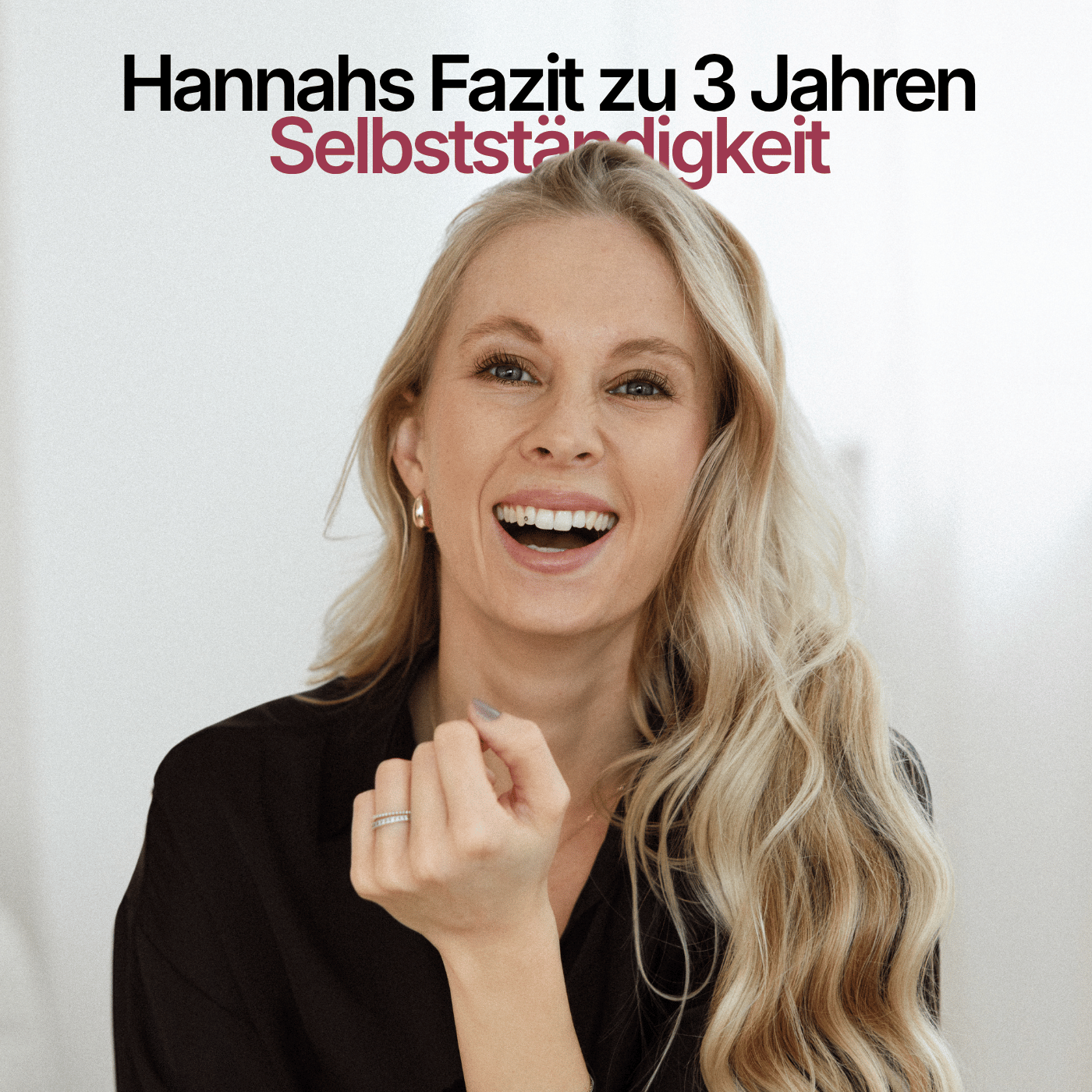 #036 3 Jahre Selbstständigkeit: Hannah über Mut, Rückschläge & große Träume