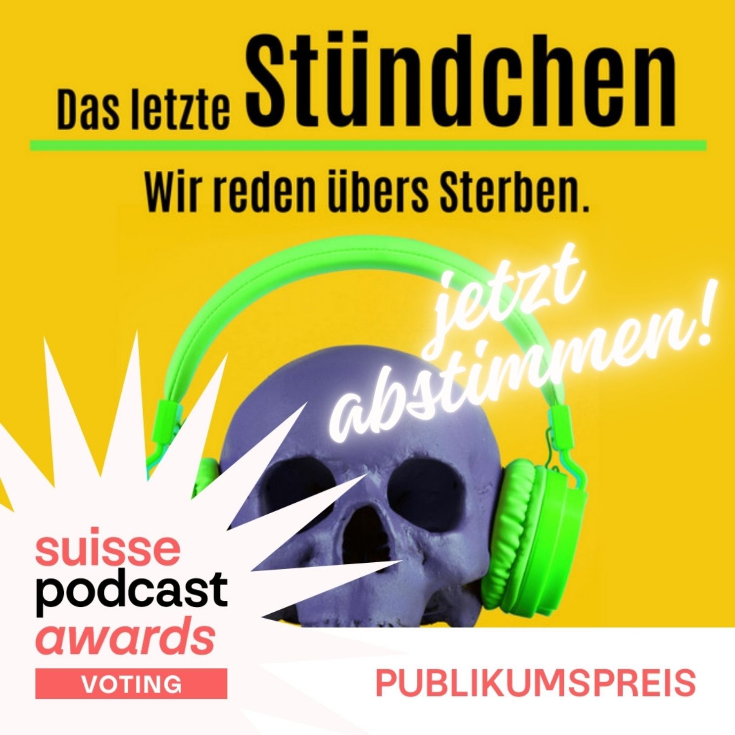 Deine Stimme für Das letzte Stündchen: Publikumspreis Suisse Podcast Awards