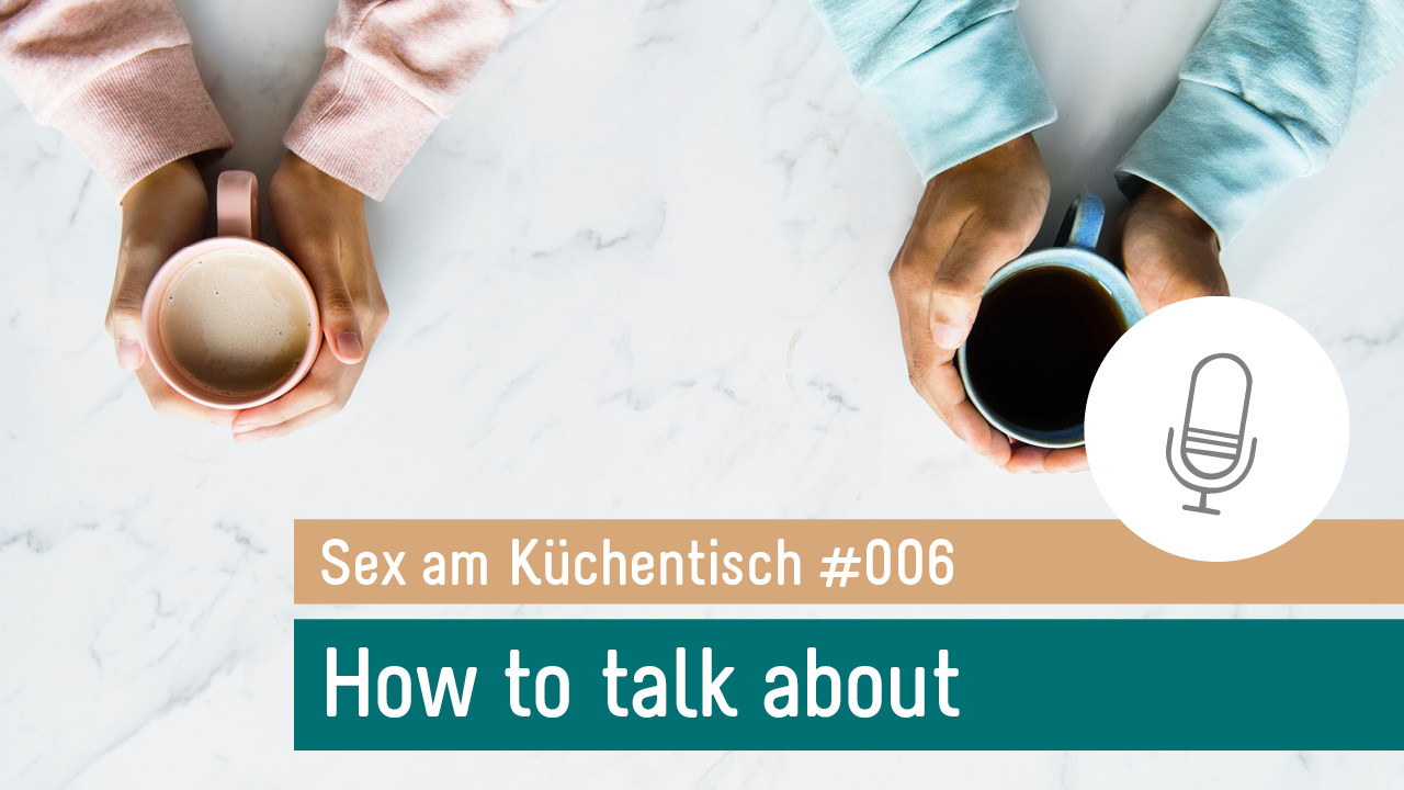 Sex am Küchentisch - Entspannte Sexualität leben