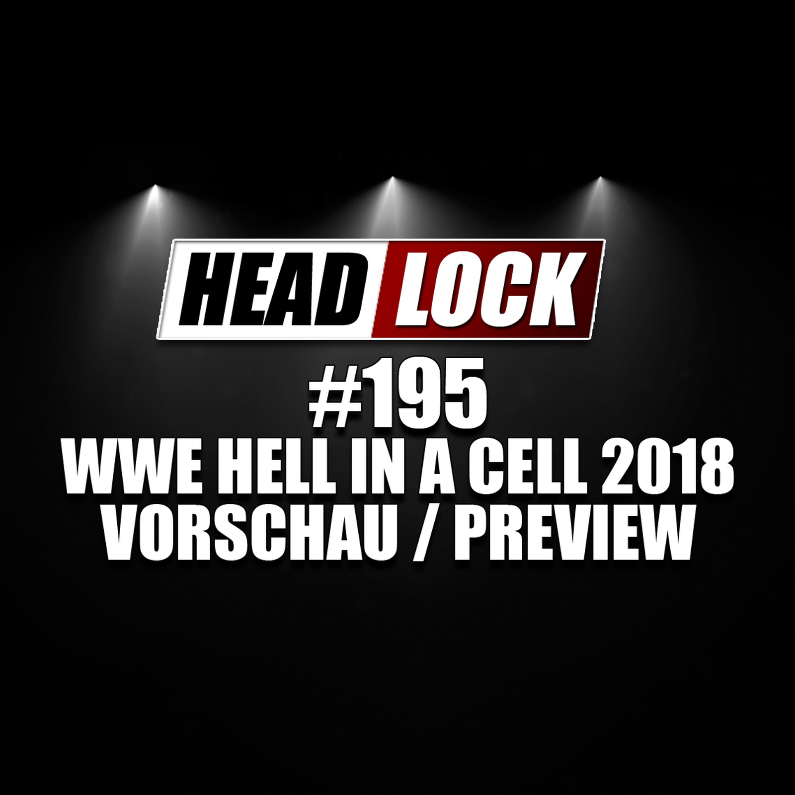 #195: WWE Hell in A Cell 2018 in der Vorschau - Alle Matches und Vorhersagen episode artwork