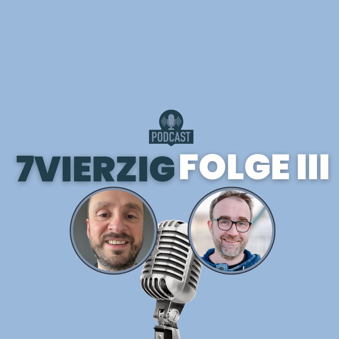 7VIERZIG - Der Podcast von, für und mit Männern im mittleren Alter