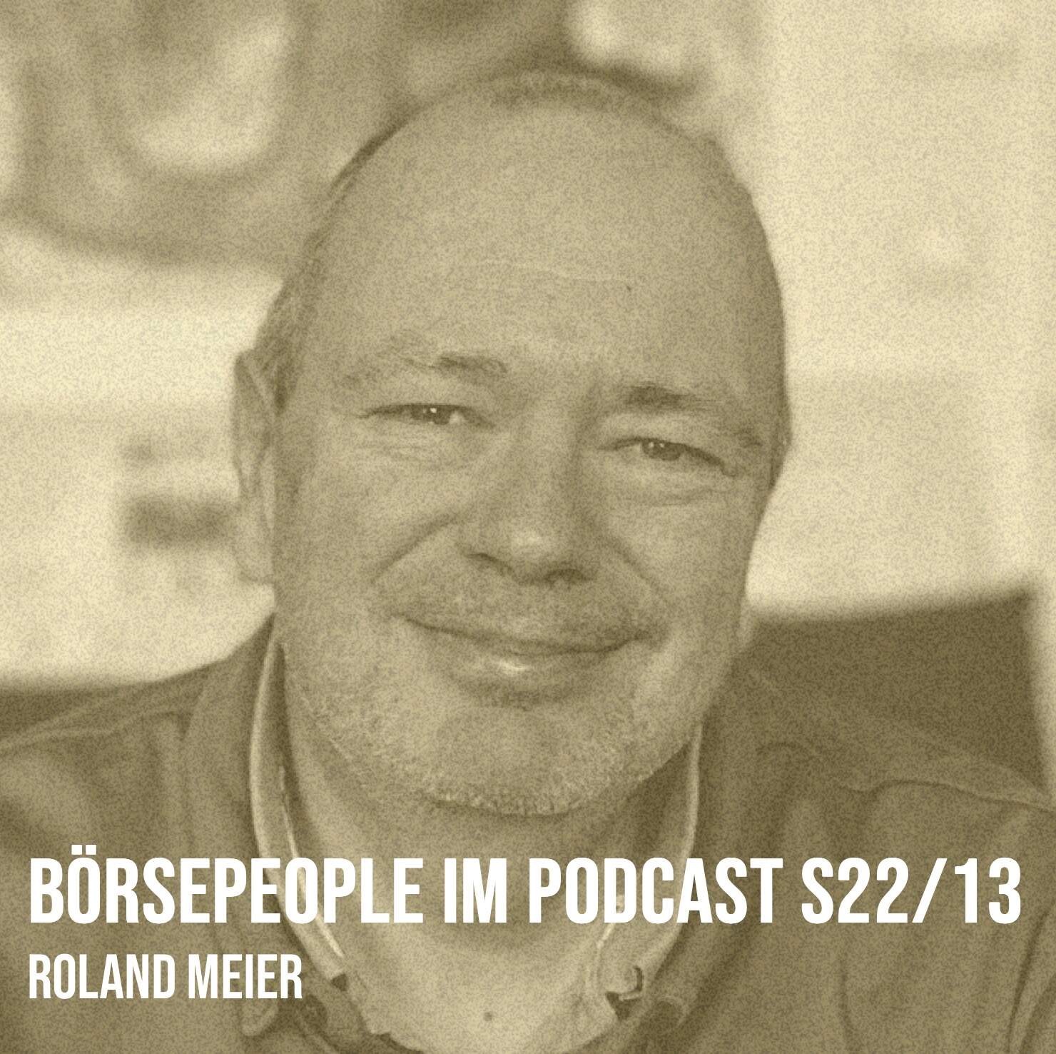 Börsepeople im Podcast S22/13: Roland Meier Börsepeople im Podcast S22/13: Roland Meier