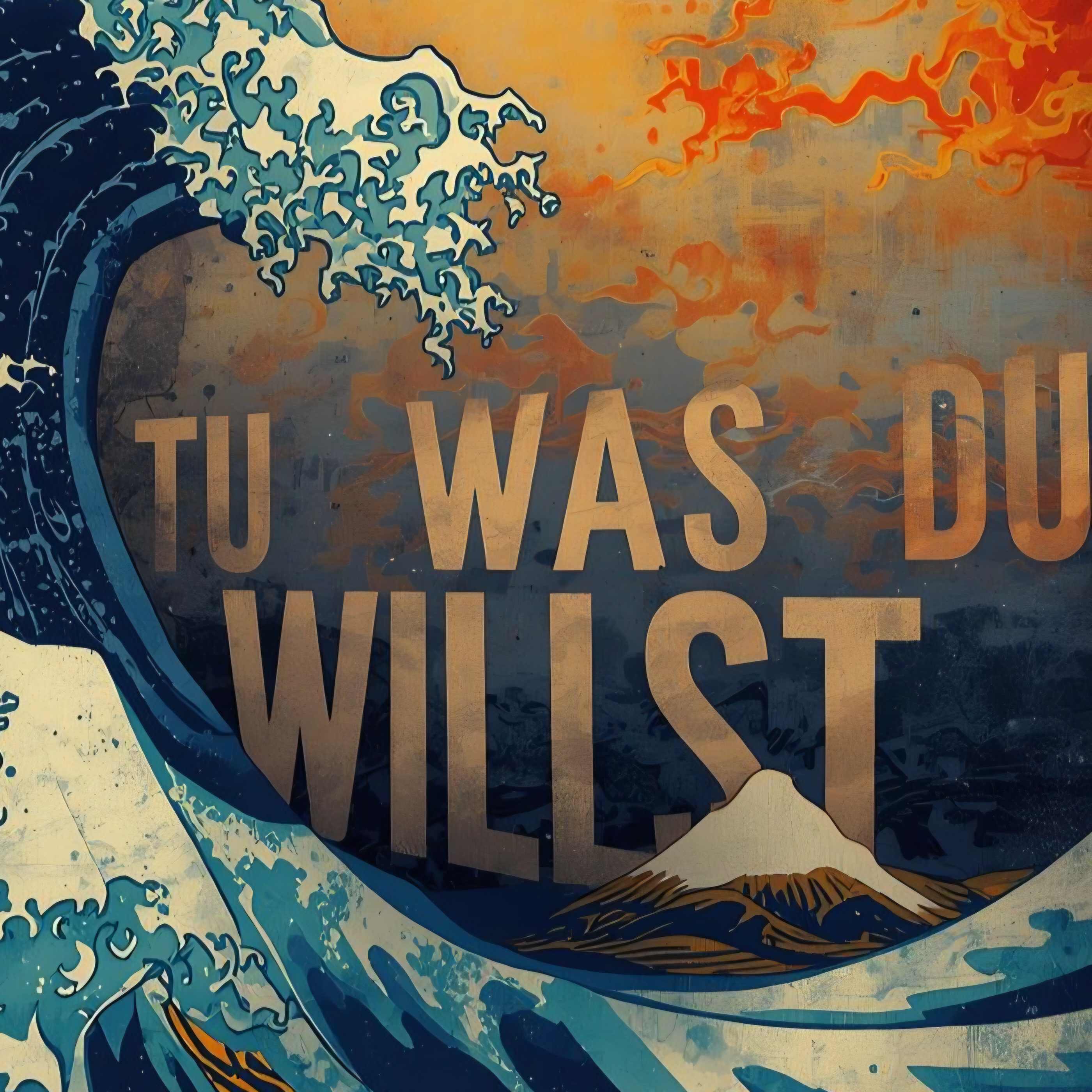 TU WAS DU WILLST