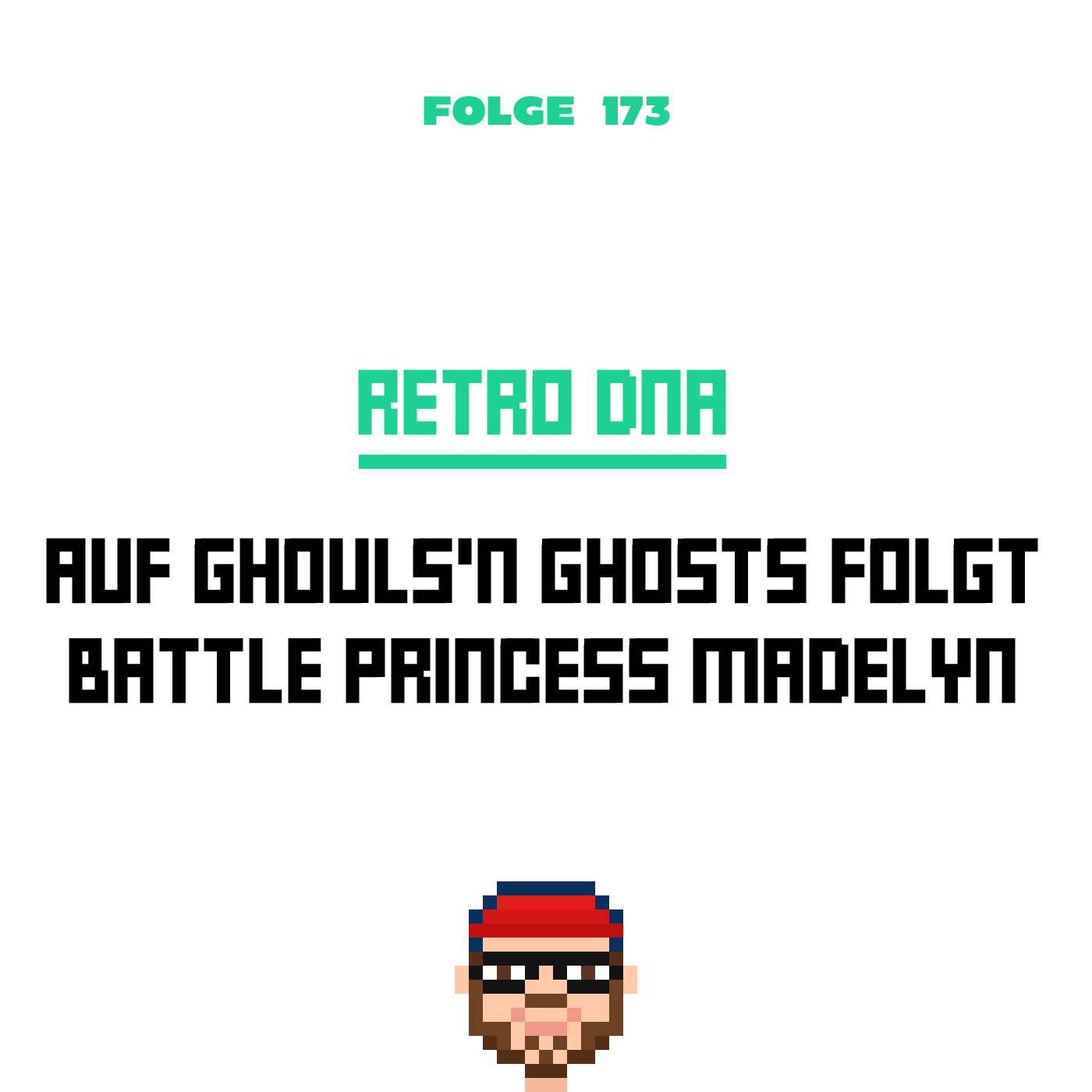 Retro DNA – Auf Ghouls'n Ghosts folgt Battle Princess Madelyn (Folge 173) episode artwork