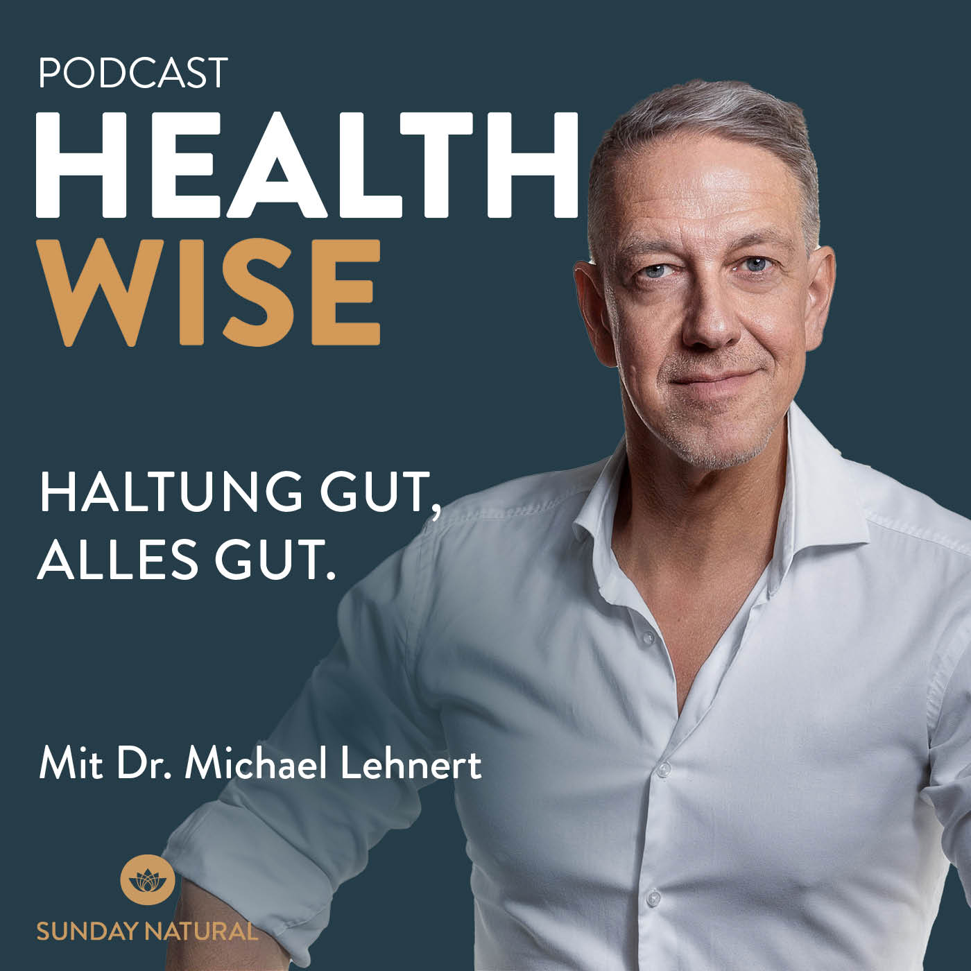 #140 Haltung gut, alles gut. Mit Dr. Michael Lehnert