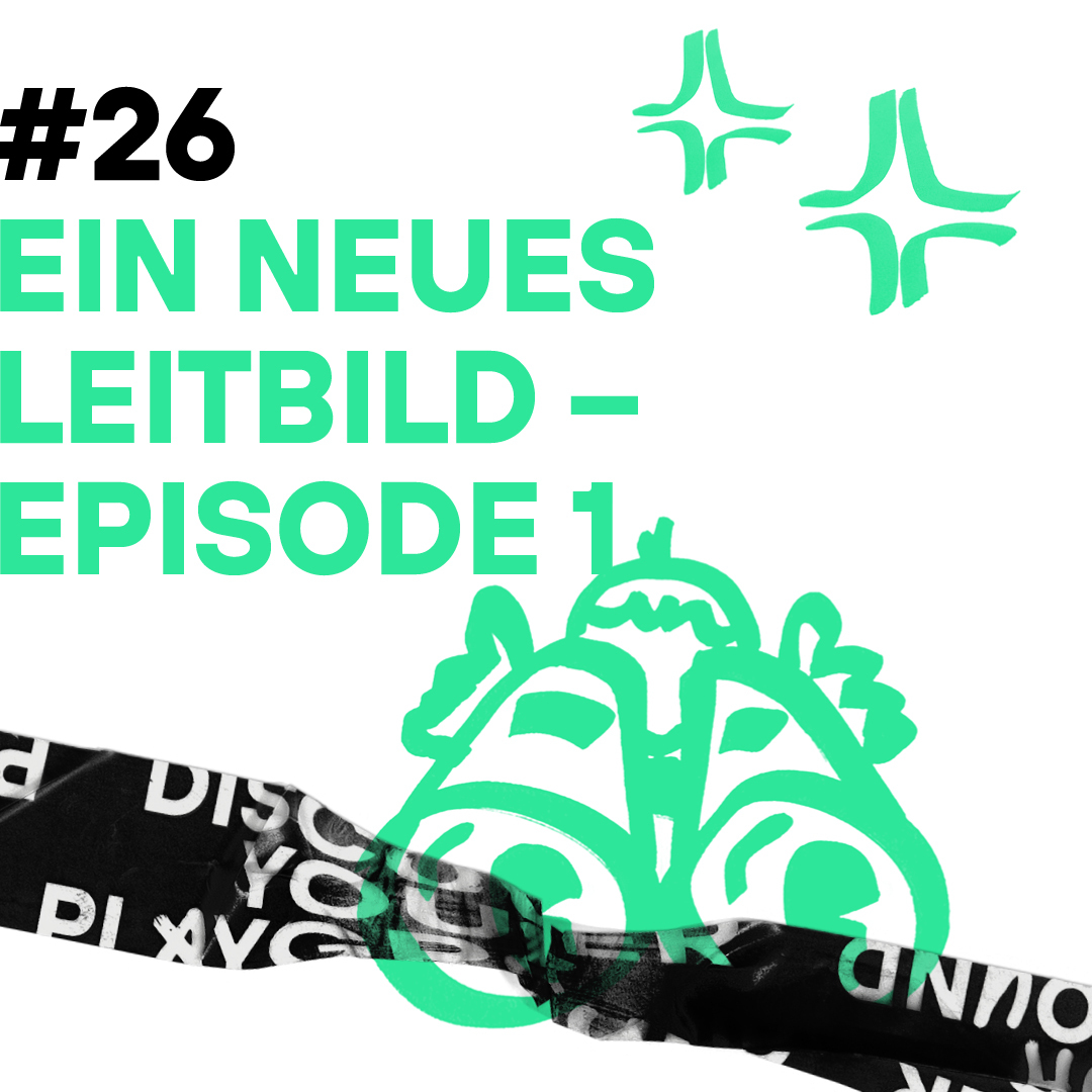 #27 Ein neues Leitbild – Episode I