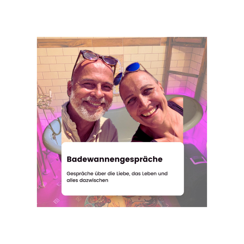 Badewannengespräche