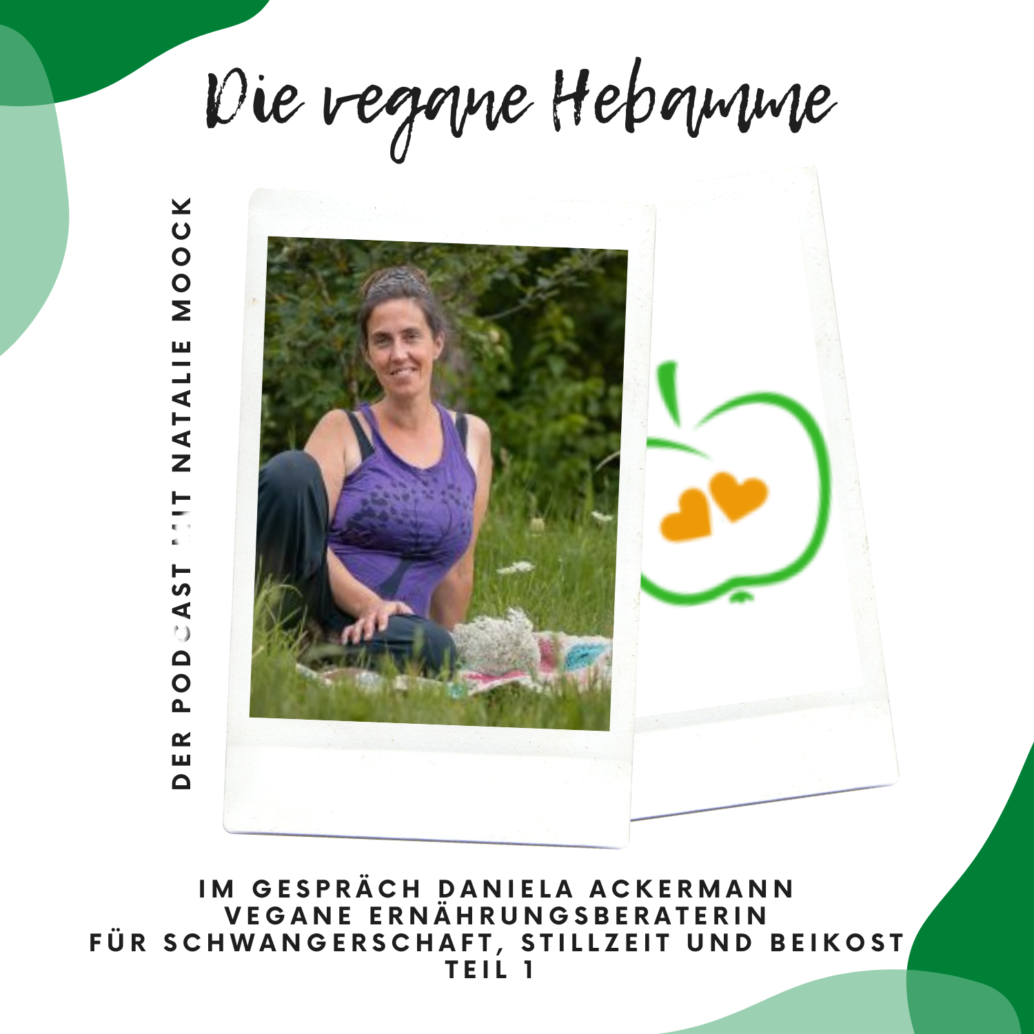 Mit Liebe essen - Im Gespräch mit Daniela Ackermann - 6fach Mama, vegane Ernährungsberaterin und Langzeitreisende TEIL 1 episode artwork