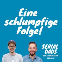 Serial Dads – Der Kinderserien Podcast
