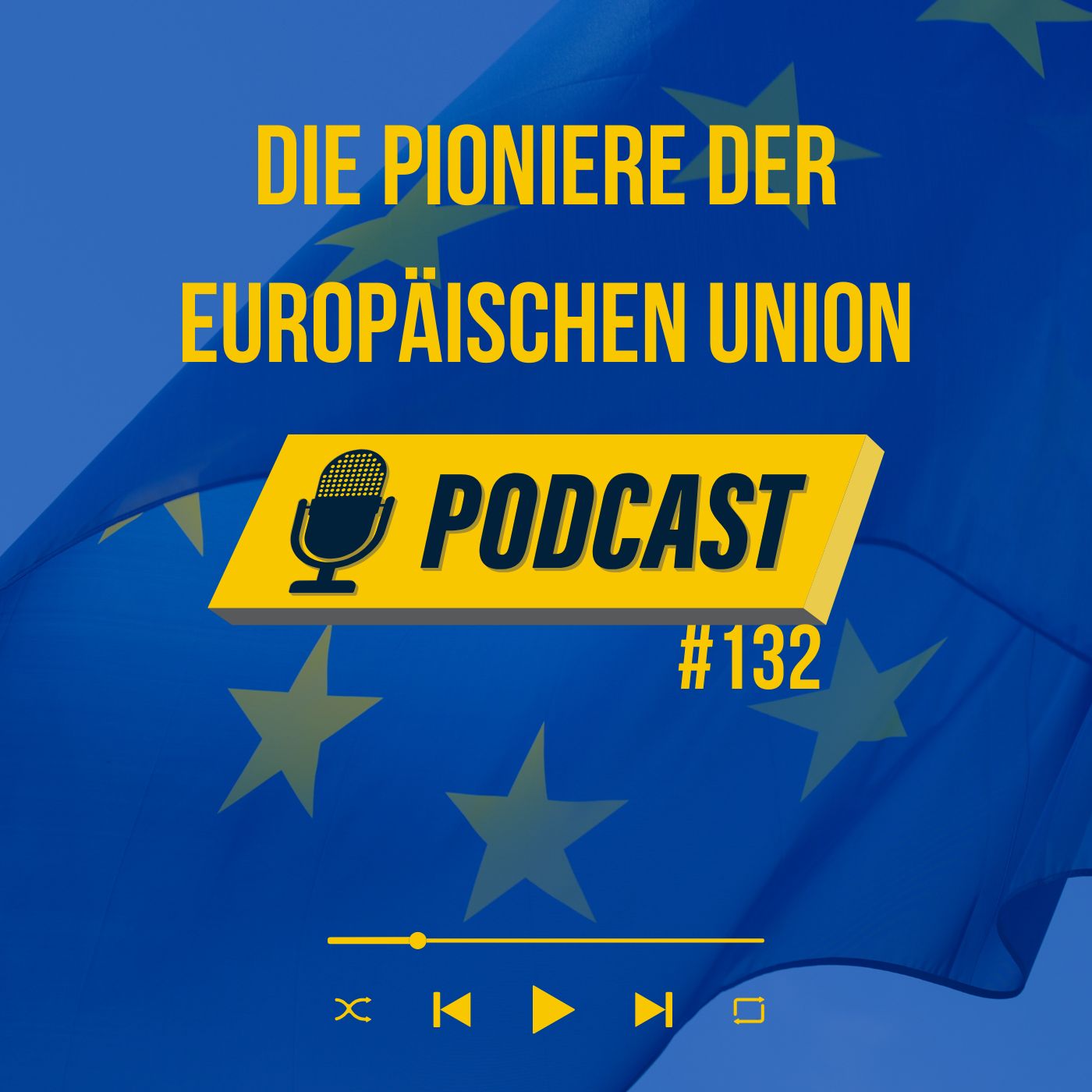 #132 Die Pioniere der Europäischen Union