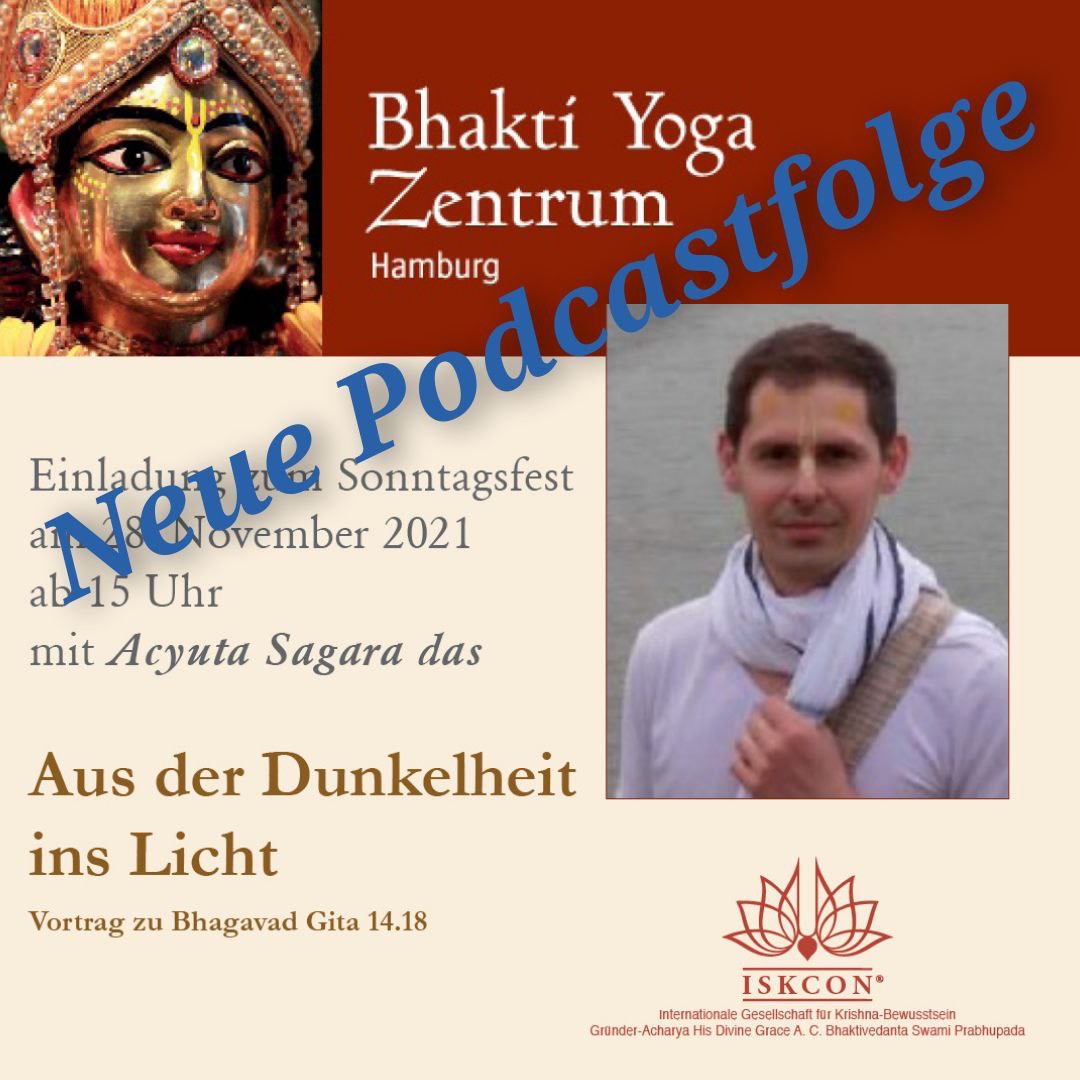 Aus der Dunkelheit ins Licht – Vortrag zu Bhagavad Gita 14.18 von Acyuta Sagara Das episode artwork