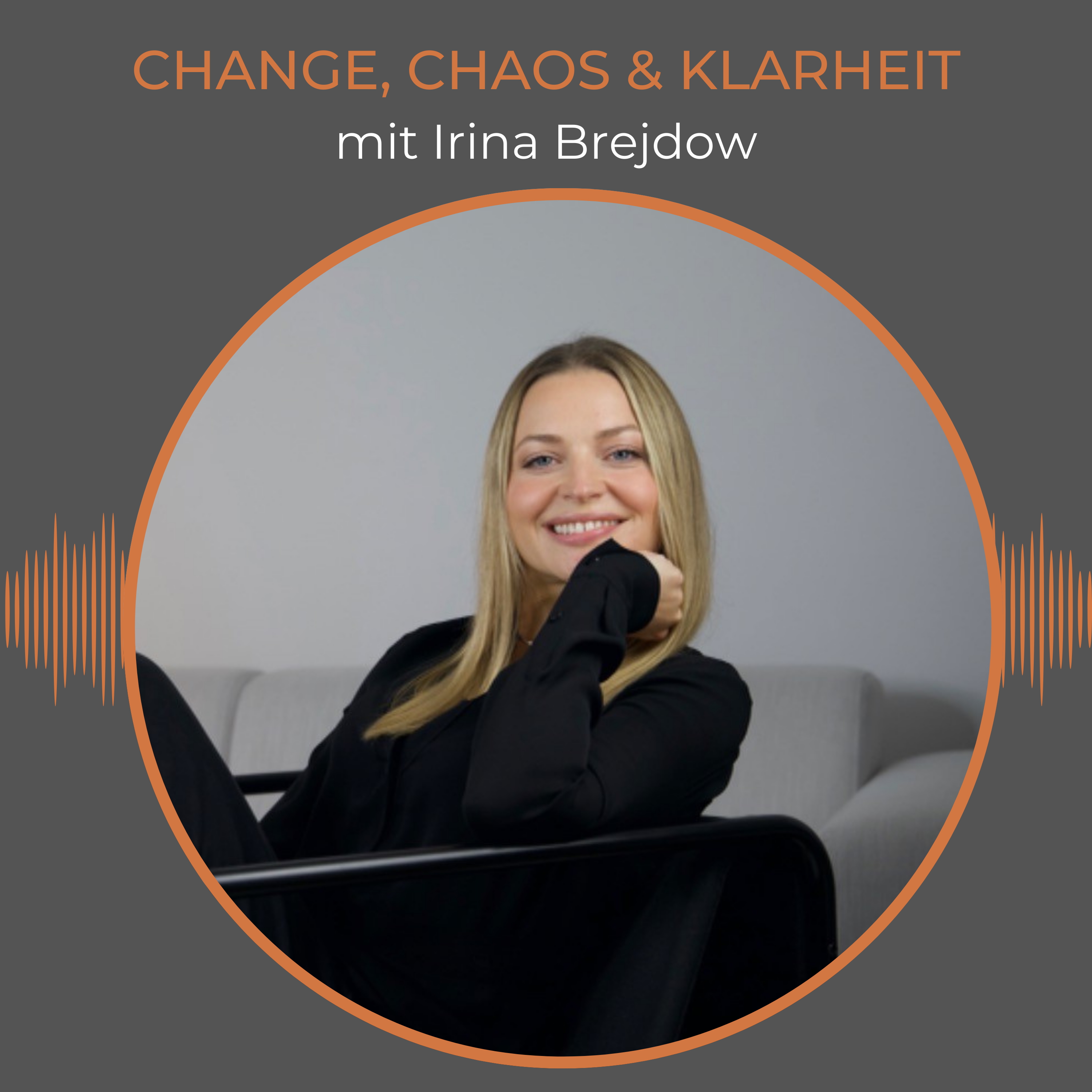 Change, Chaos & Klarheit: 2 Stunden Real Talk mit (Irina Brejdow) episode artwork
