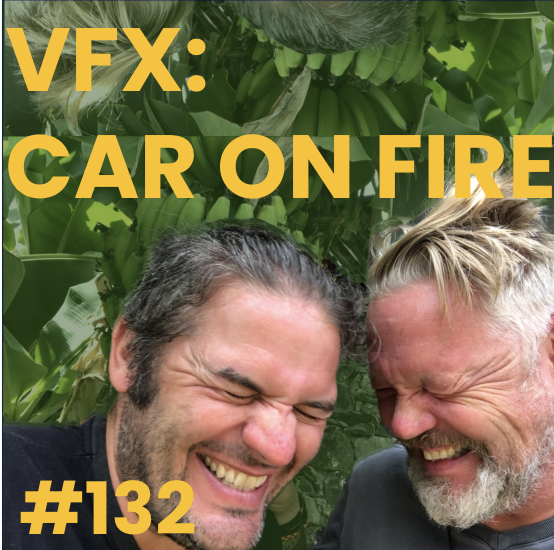 #132 VFX: Car on fire episode artwork