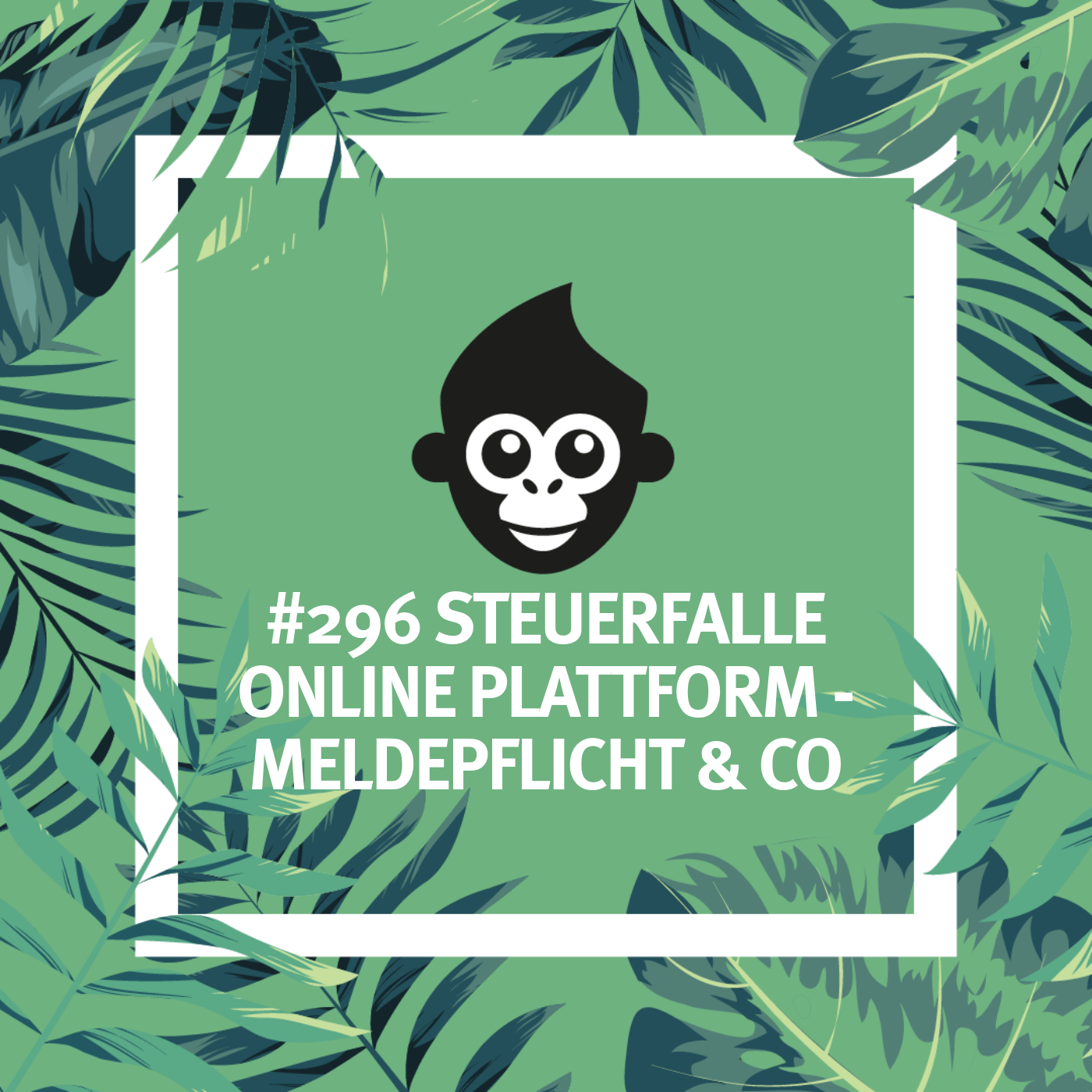 #296 Steuerfalle Online Plattform – Meldepflicht & Co