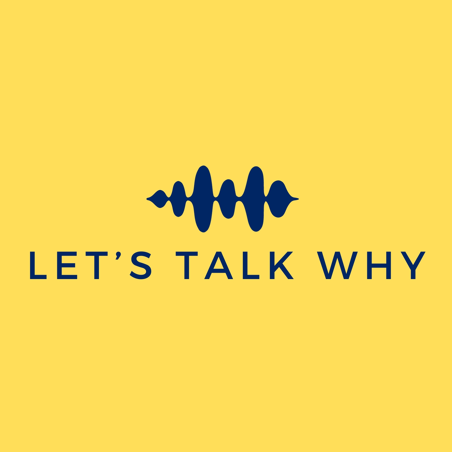Let\'s Talk Why
