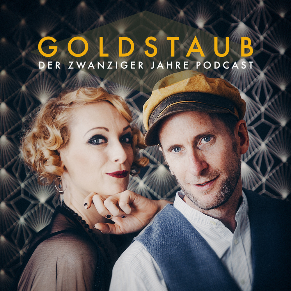 Goldstaub - Der Zwanziger Jahre  Podcast