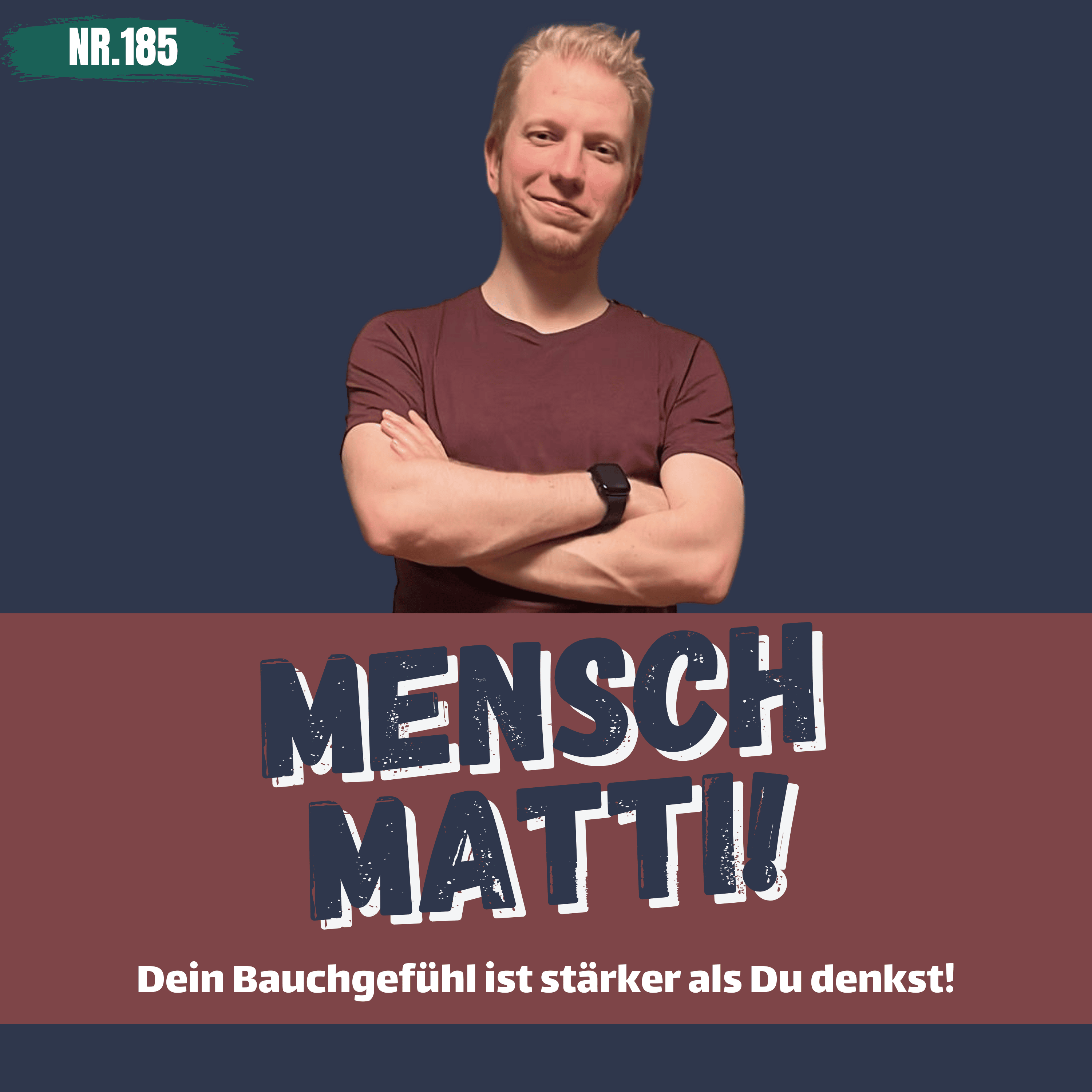 Nr. 185 - Dein Bauchgefühl ist stärker als Du denkst