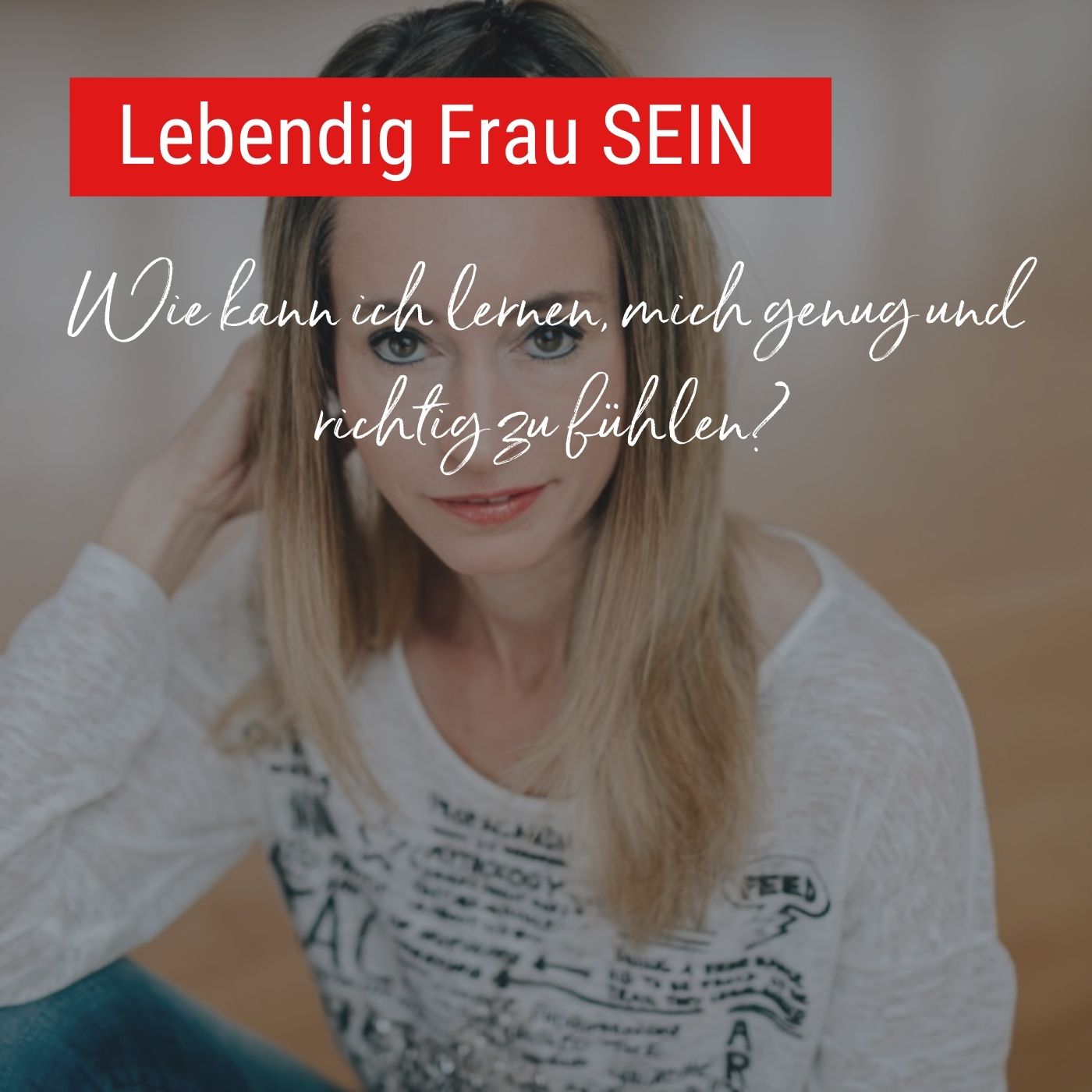 Wie kann ich lernen, mich genug und richtig zu fühlen? episode artwork