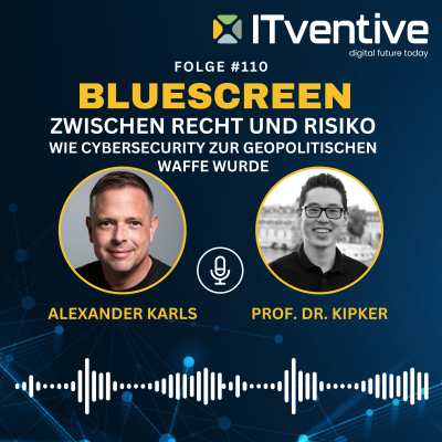 110: Zwischen Recht und Risiko: - Wie Cybersecurity zur geopolitischen Waffe wurde. Mit Prof. Dr. Kipker (CII)
