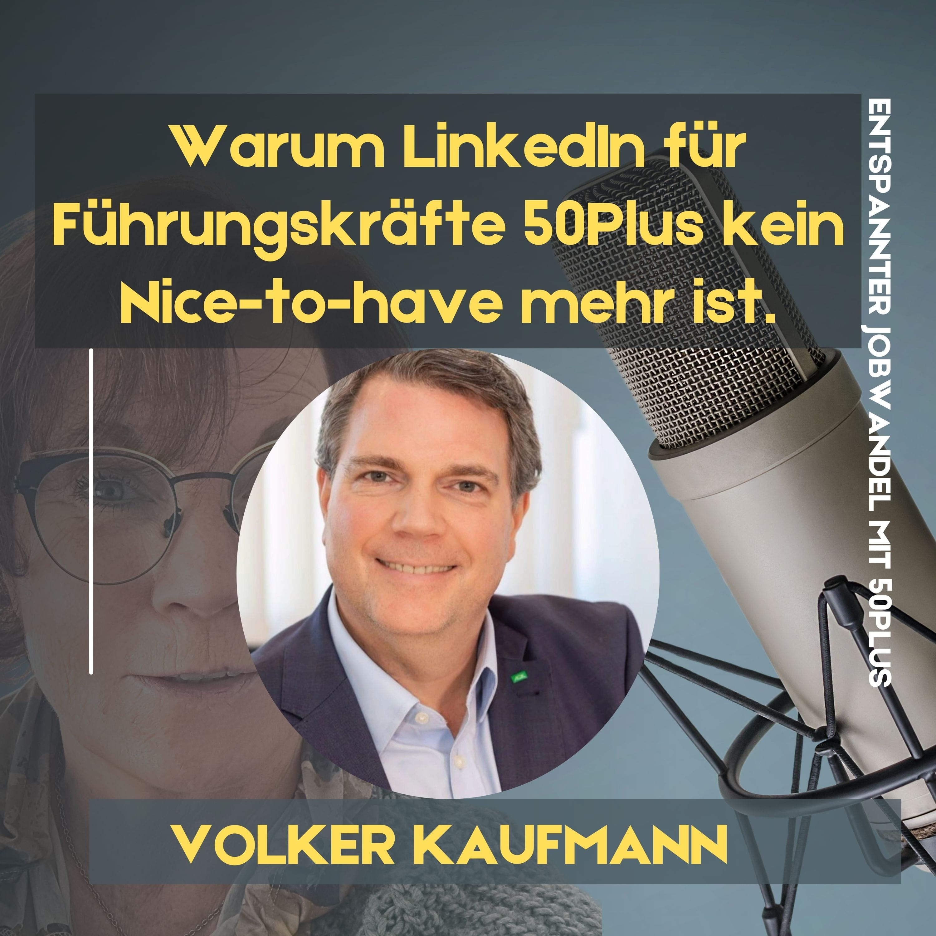 #134 - Mit 55 sichtbar wie nie: Warum LinkedIn für Führungskräfte 50Plus kein Nice-to-have mehr ist. episode artwork