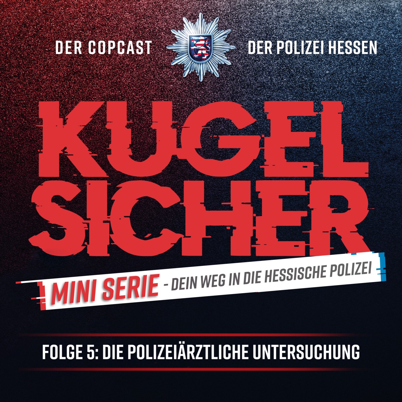 KUGELSICHER - DER COPCAST DER POLIZEI HESSEN