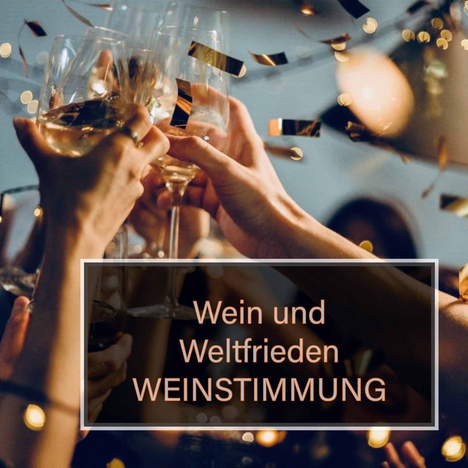 Wein und Weltfrieden