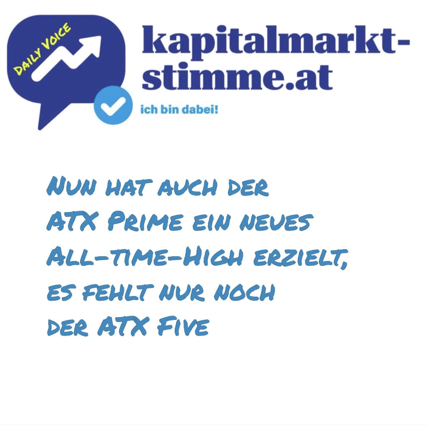 kapitalmarkt-stimme.at daily voice: Nun hat auch der ATX Prime ein neues All-time-High erzielt, es fehlt nur noch der ATX Five