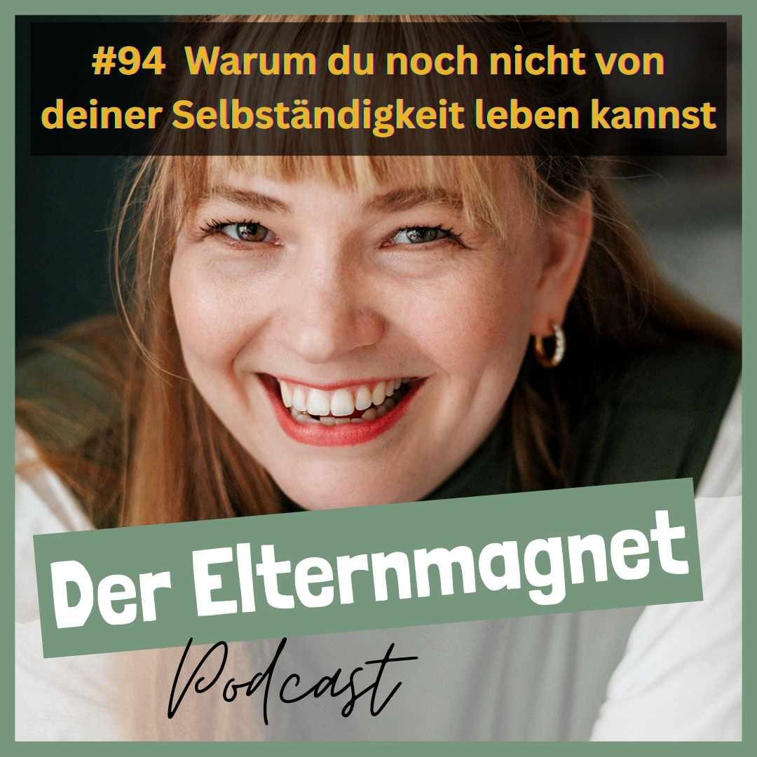 94 Warum du noch nicht von deiner Selbständigkeit leben kannst