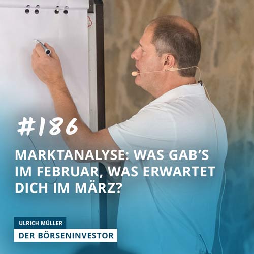 #186 Marktanalyse: Was gab’s im Februar, was erwartet Dich im März? episode artwork