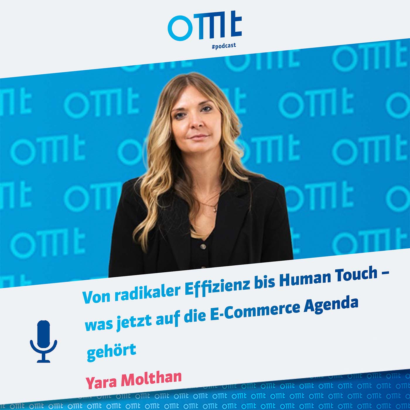 Von radikaler Effizienz bis Human Touch – was jetzt auf die E-Commerce Agenda gehört (Yara Molthan) | OMT-Podcast #318 episode artwork