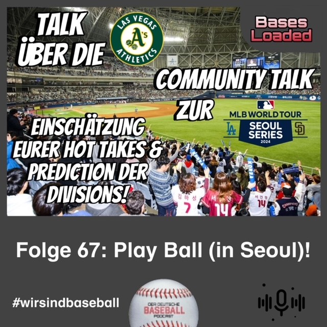 67 Play Ball (in Seoul)! Bases Loaded Podcast