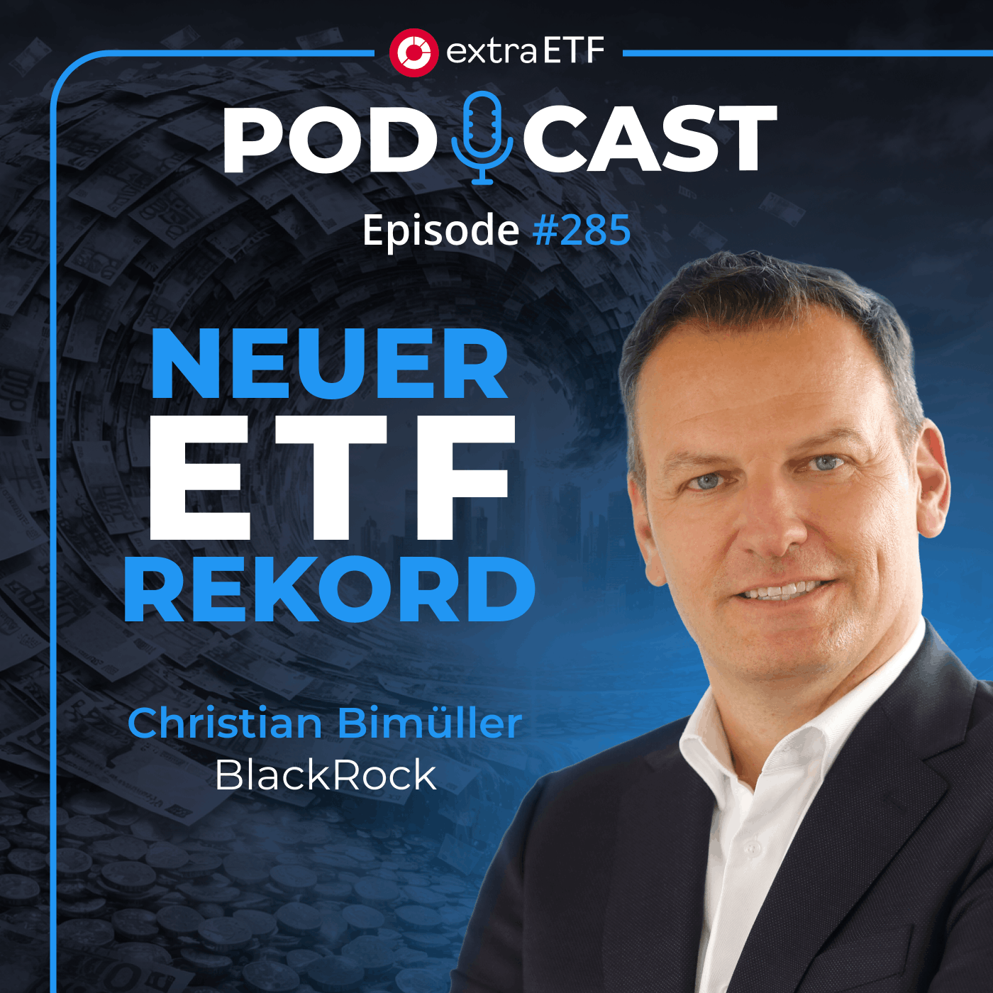 #285 ETF-Boom: Was BlackRock jetzt für Europa erwartet! | extraETF Talk