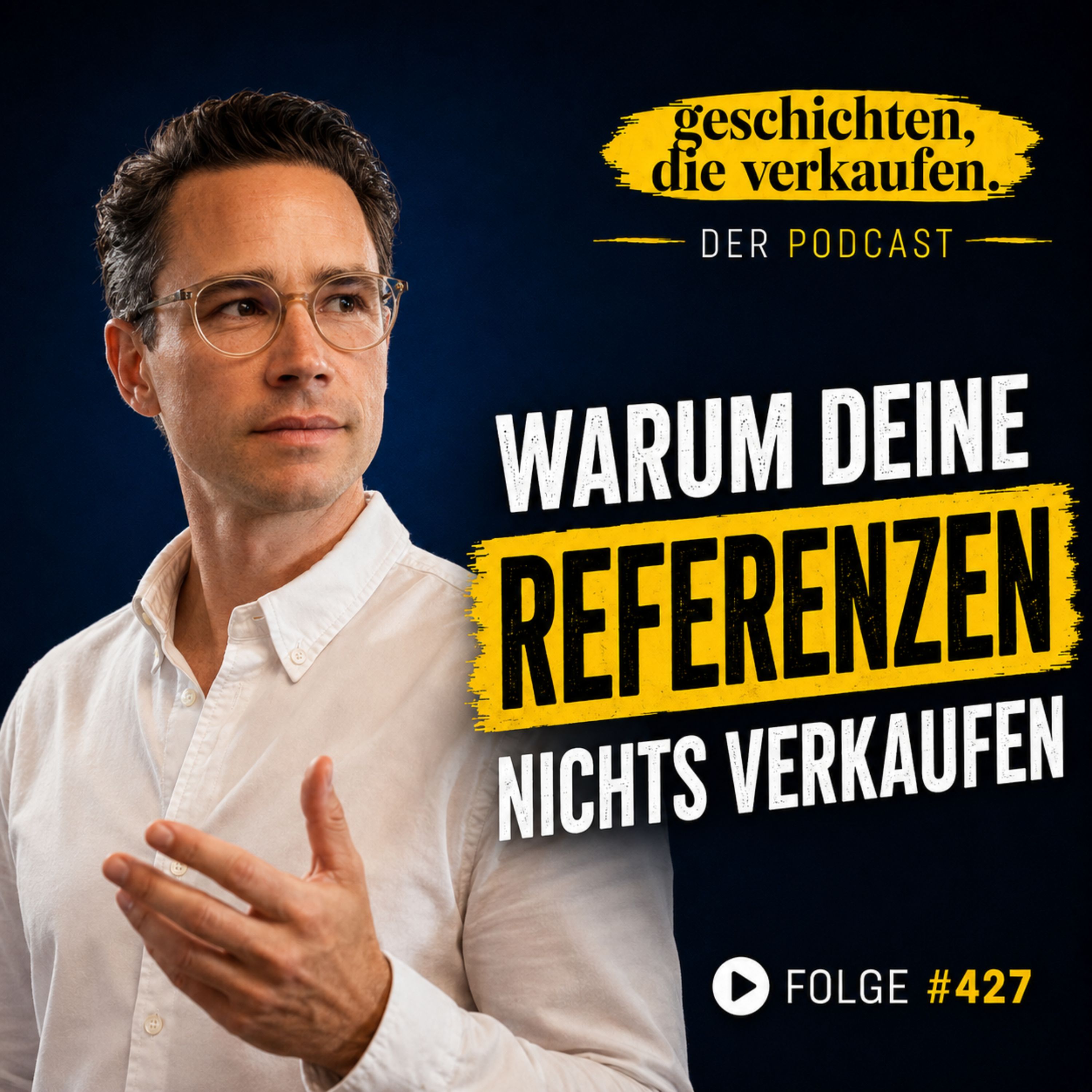 Nr. 427 - Warum deine Referenzen nichts verkaufen episode artwork