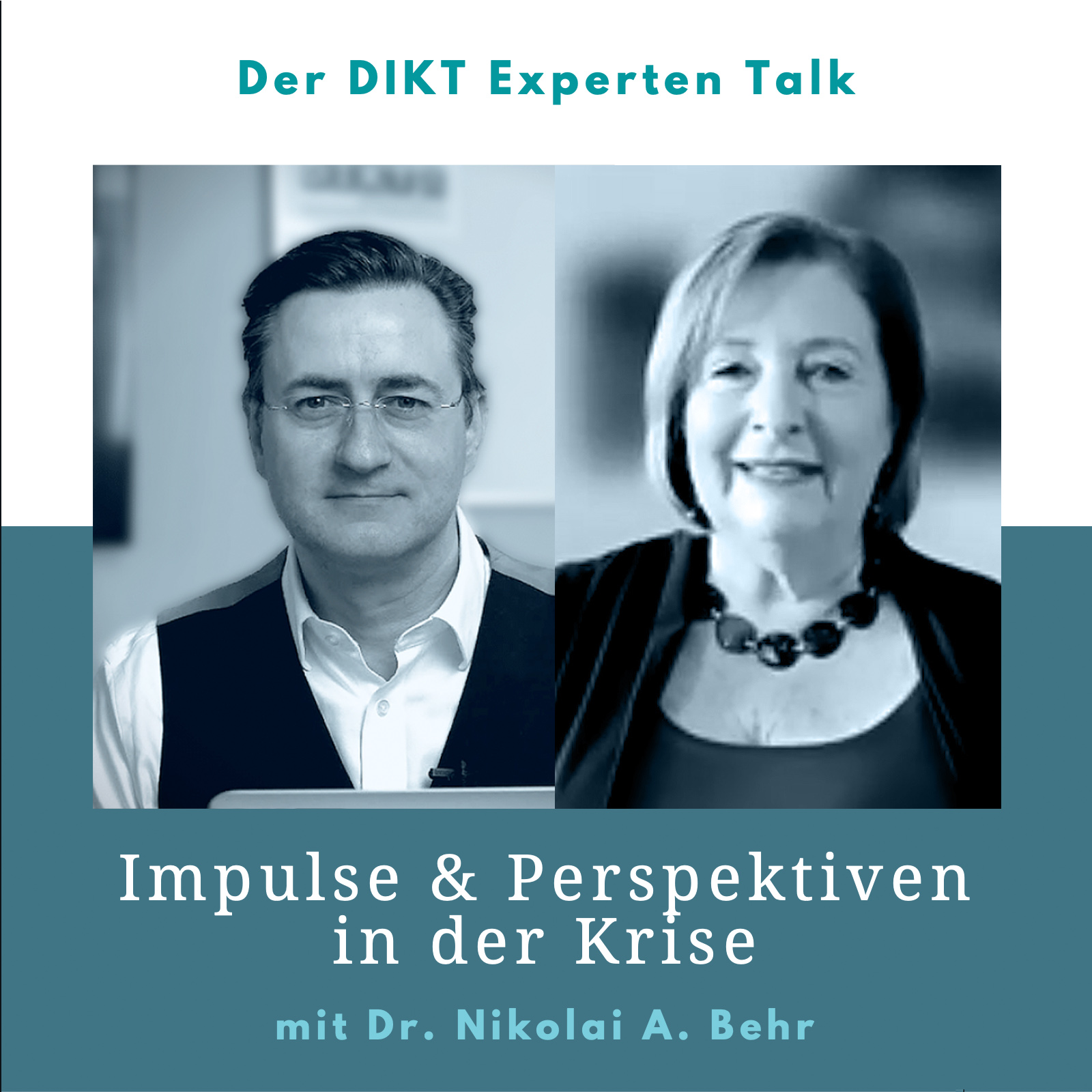 Impulse & Perspektiven in der Krise - DIKT Experten-Talk mit Dr. Nikolai A. Behr