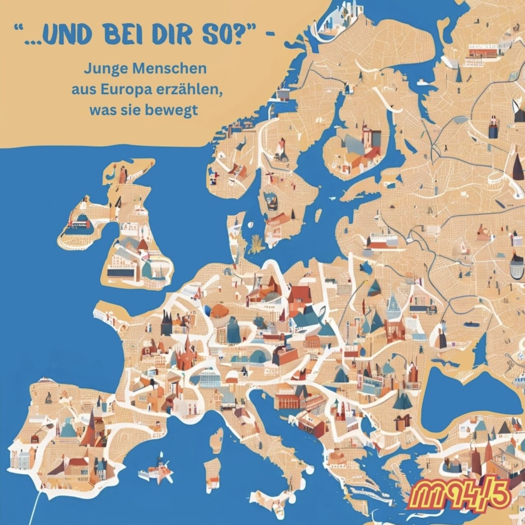 "...und bei dir so?" - Junge Menschen aus Europa erzählen, was sie bewegt