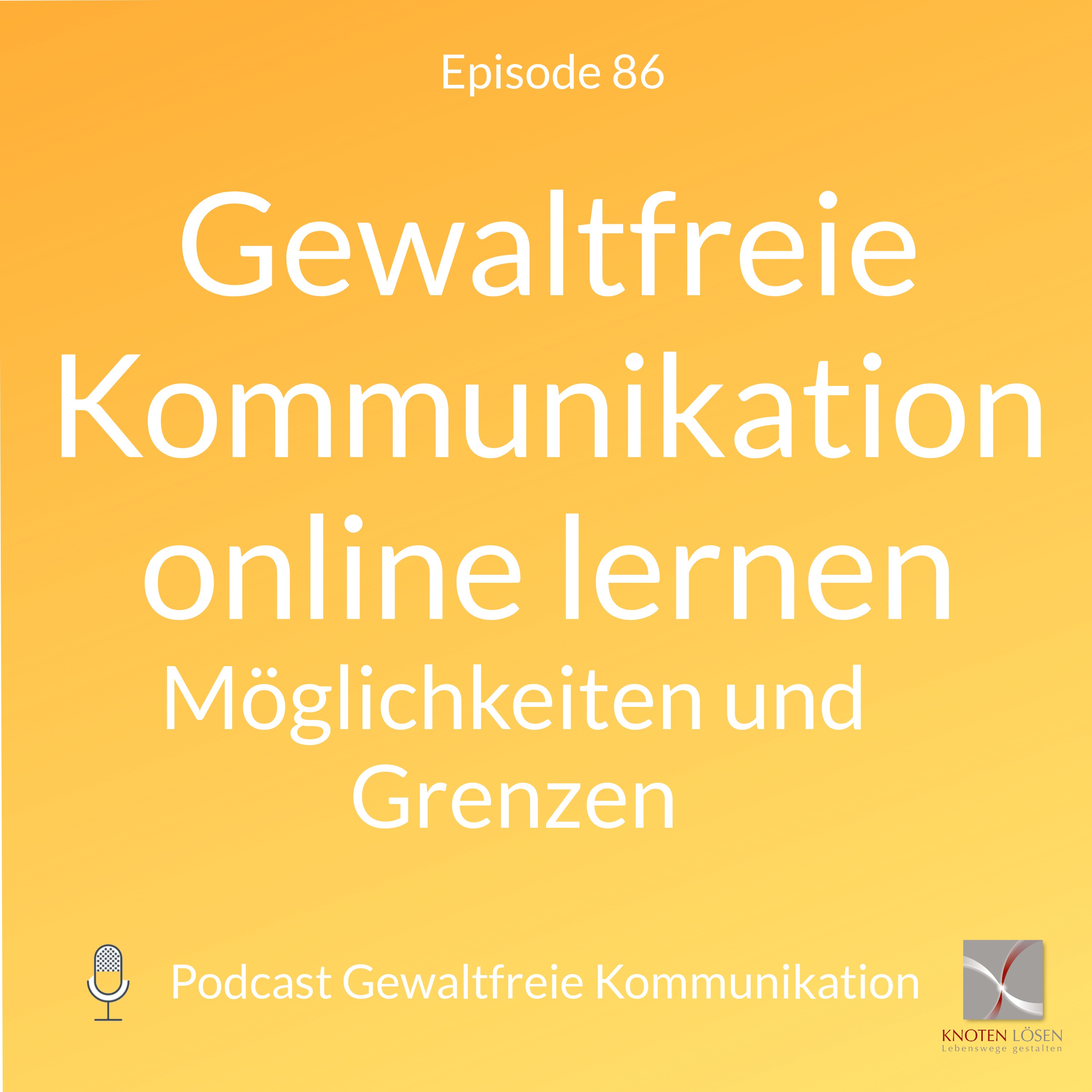 Neue Gewaltfreie Kommunikation - Freiheit, Eigenverantwortung & Entwicklung