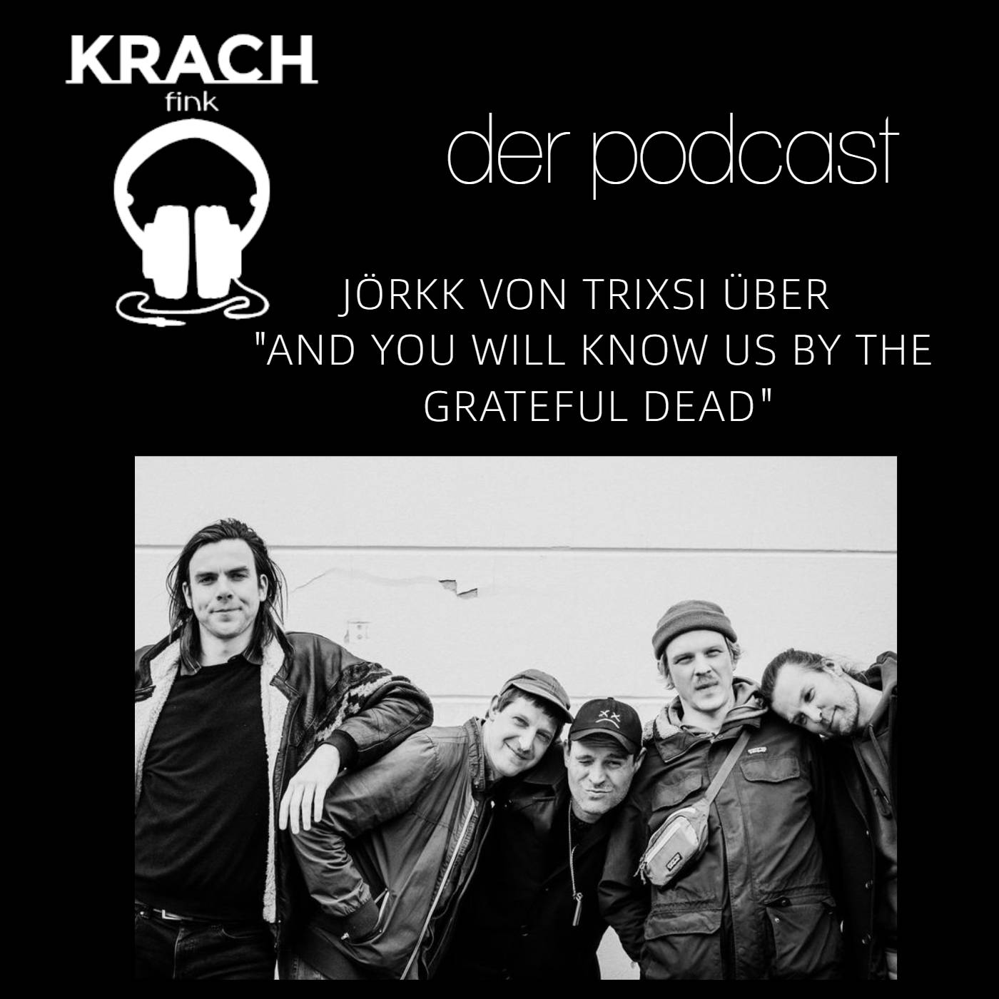 Folge 69 mit Jörkk von Trixsi über "And You Will Know Us By The Grateful Dead" episode artwork