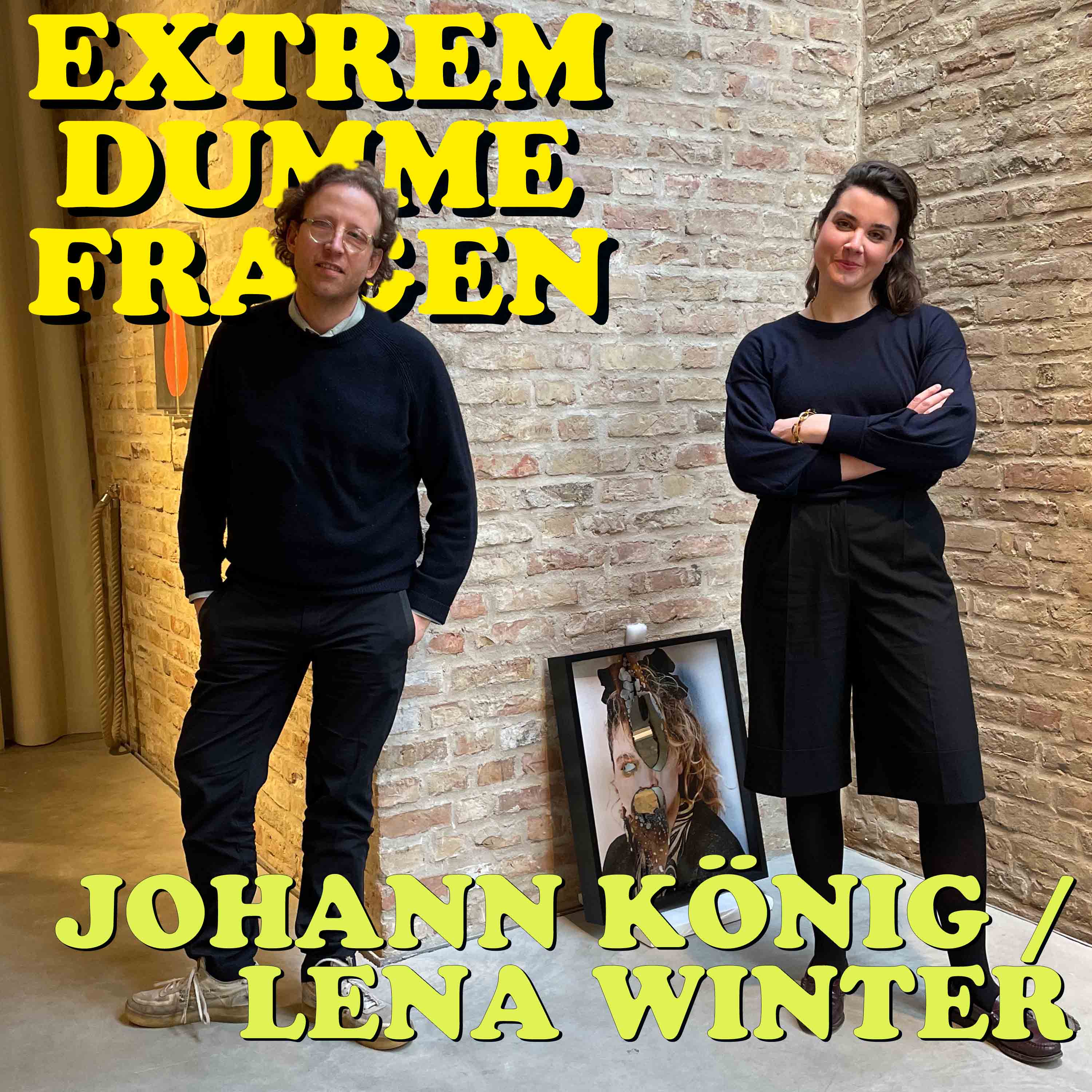 EXTREM DUMME FRAGEN – Der Podcast über Kunst und die Welt