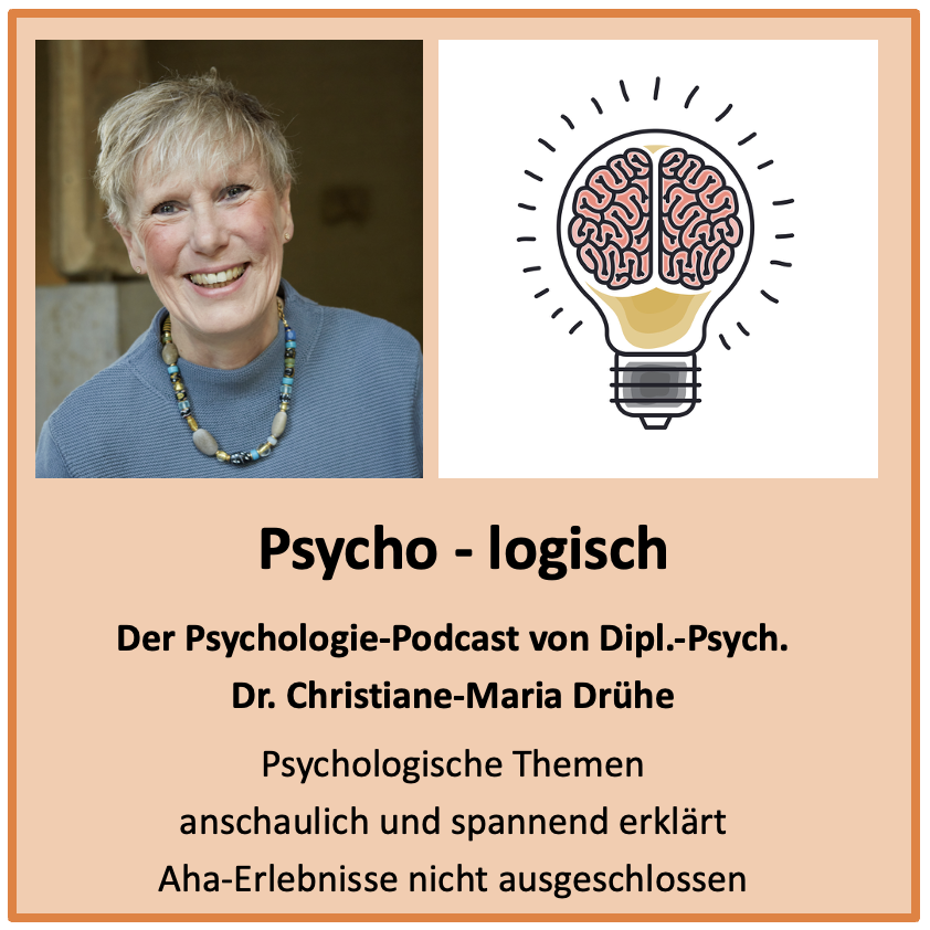 Psycho-logisch Der Psychologie-Podcast von Dr. Christiane-Maria Drühe