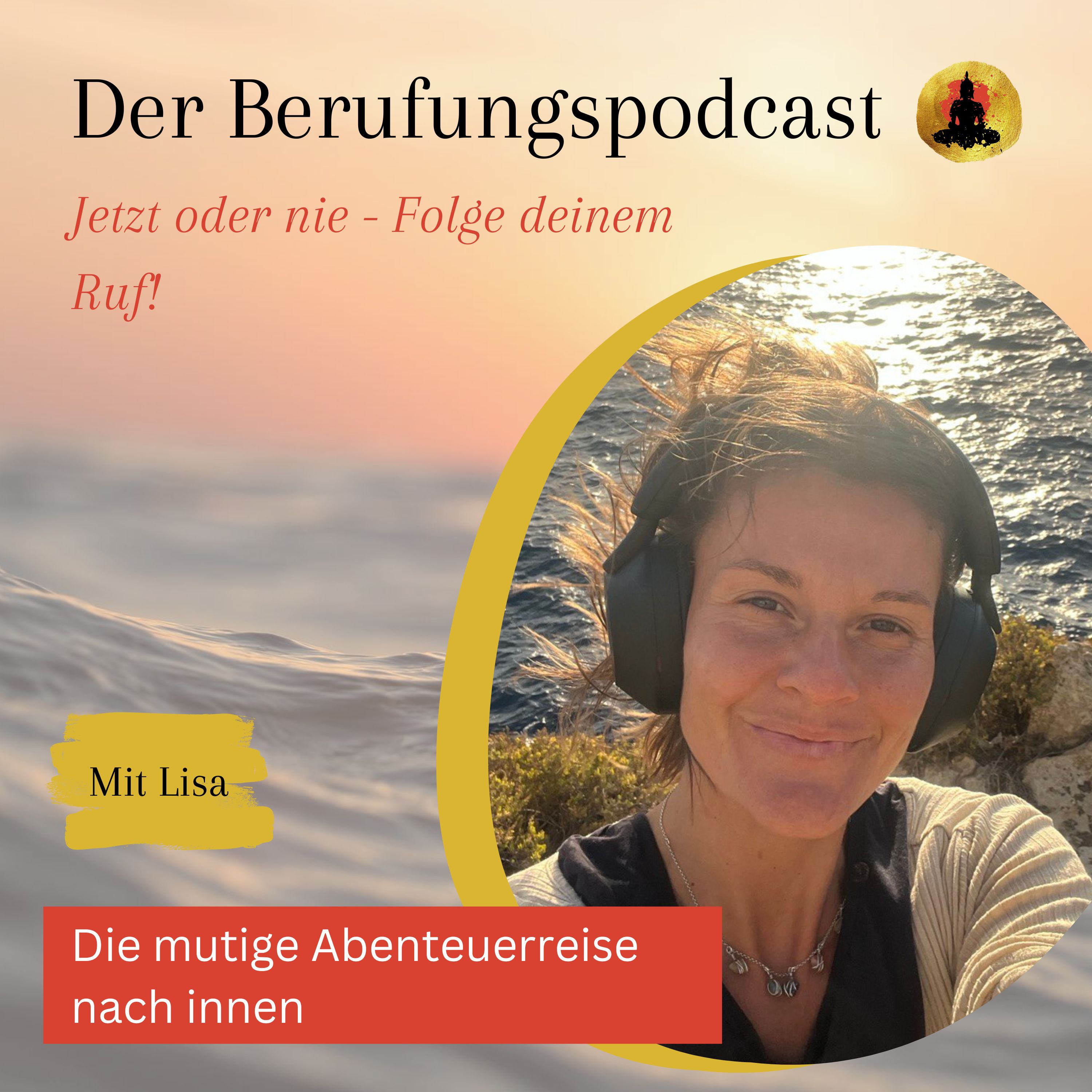 Der Berufungspodcast - Jetzt oder nie - Folge deinem Ruf!
