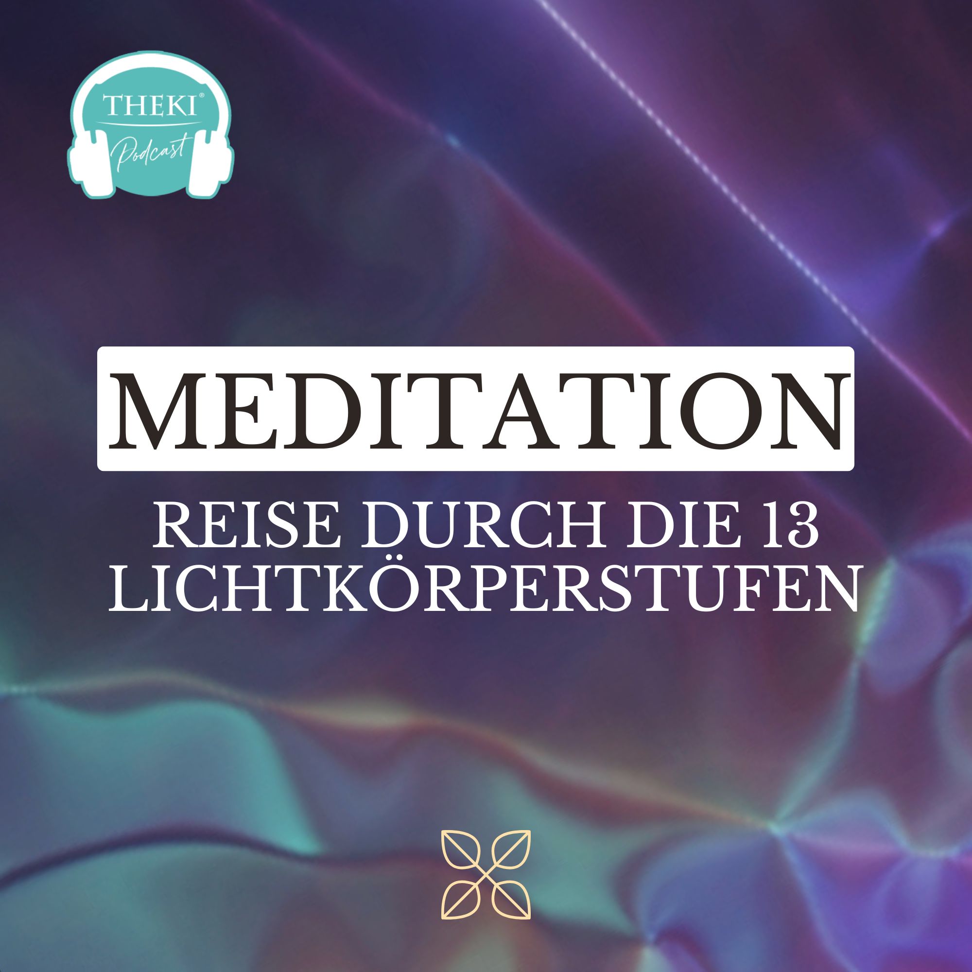 Meditation: Reise durch die 13 Lichtkörperstufen | Podcast #148
