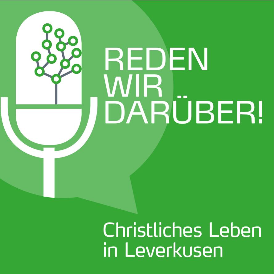 Reden wir darüber - Podcast über christliches Leben in Leverkusen