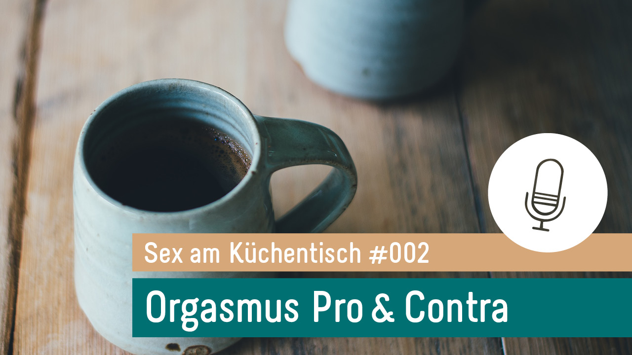 Sex am Küchentisch - Entspannte Sexualität leben