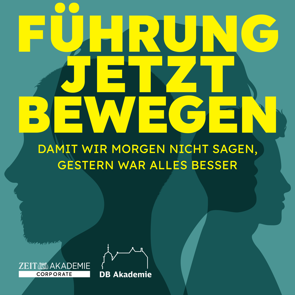 Führung jetzt bewegen - Damit wir morgen nicht sagen, gestern war alles besser